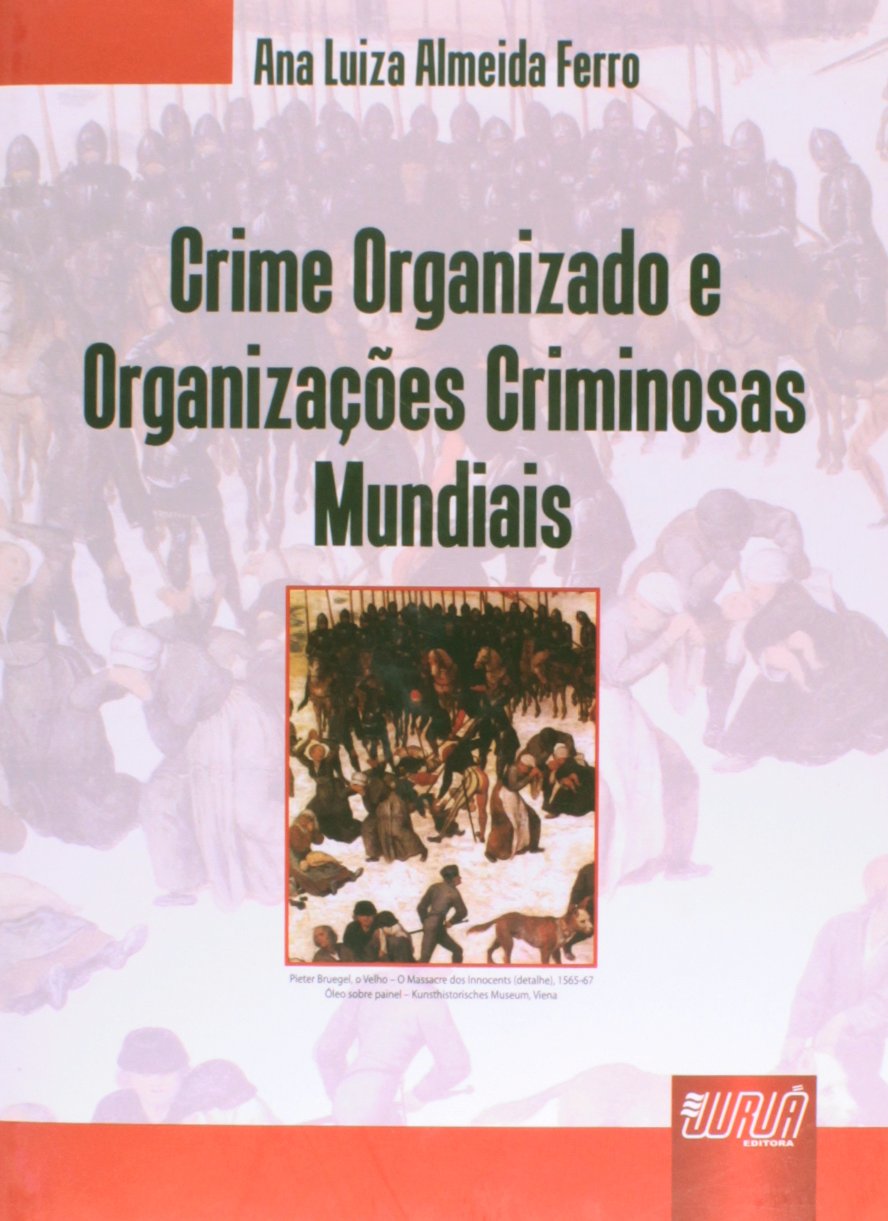 Crime Organizado e Organizações Criminosas Mundiais