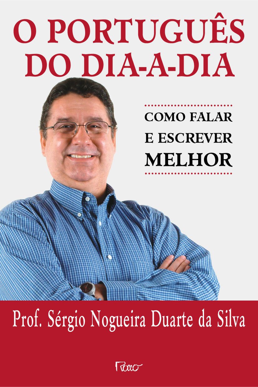 O português do dia a dia - Como falar e escrever melhor