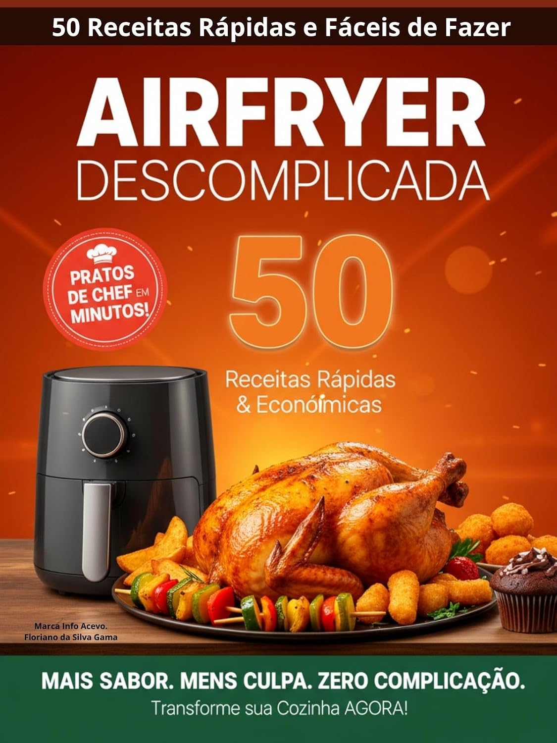 ler totalmente Airfryer Descomplicada: 50 Receitas Rápidas e Fáceis & Econômicas: Descubra 50 receitas fáceis e deliciosas na airfryer. Mais sabor, menos esforço e economia na cozinha! MAIS Bônus especiais
