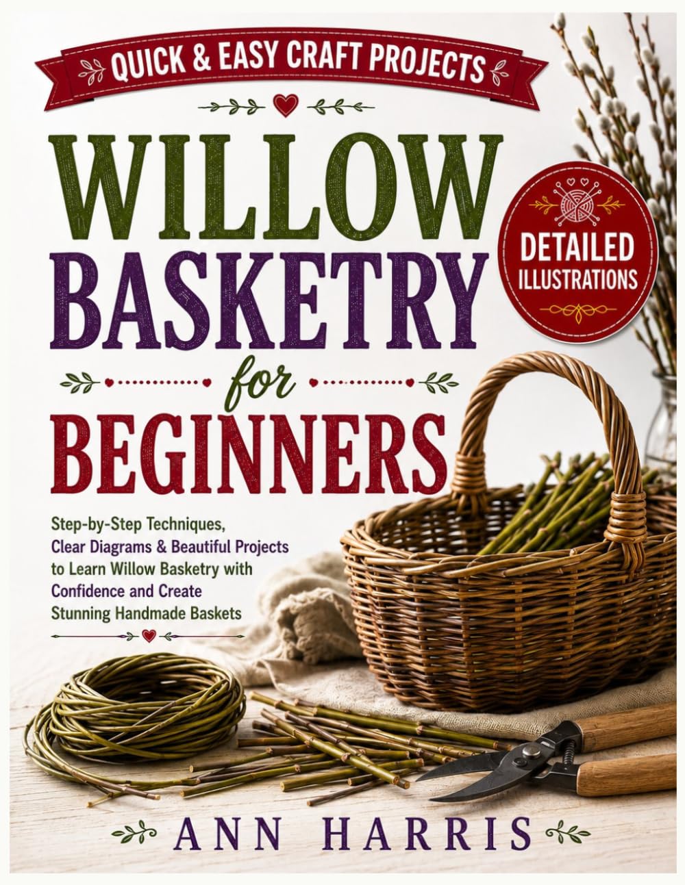ler totalmente Willow Basketry for Beginners: Step-by-Step Willow Weaving Techniques with Clear Diagrams, Easy Basket-Making Patterns, Material Preparation, and Practical Handmade Projects