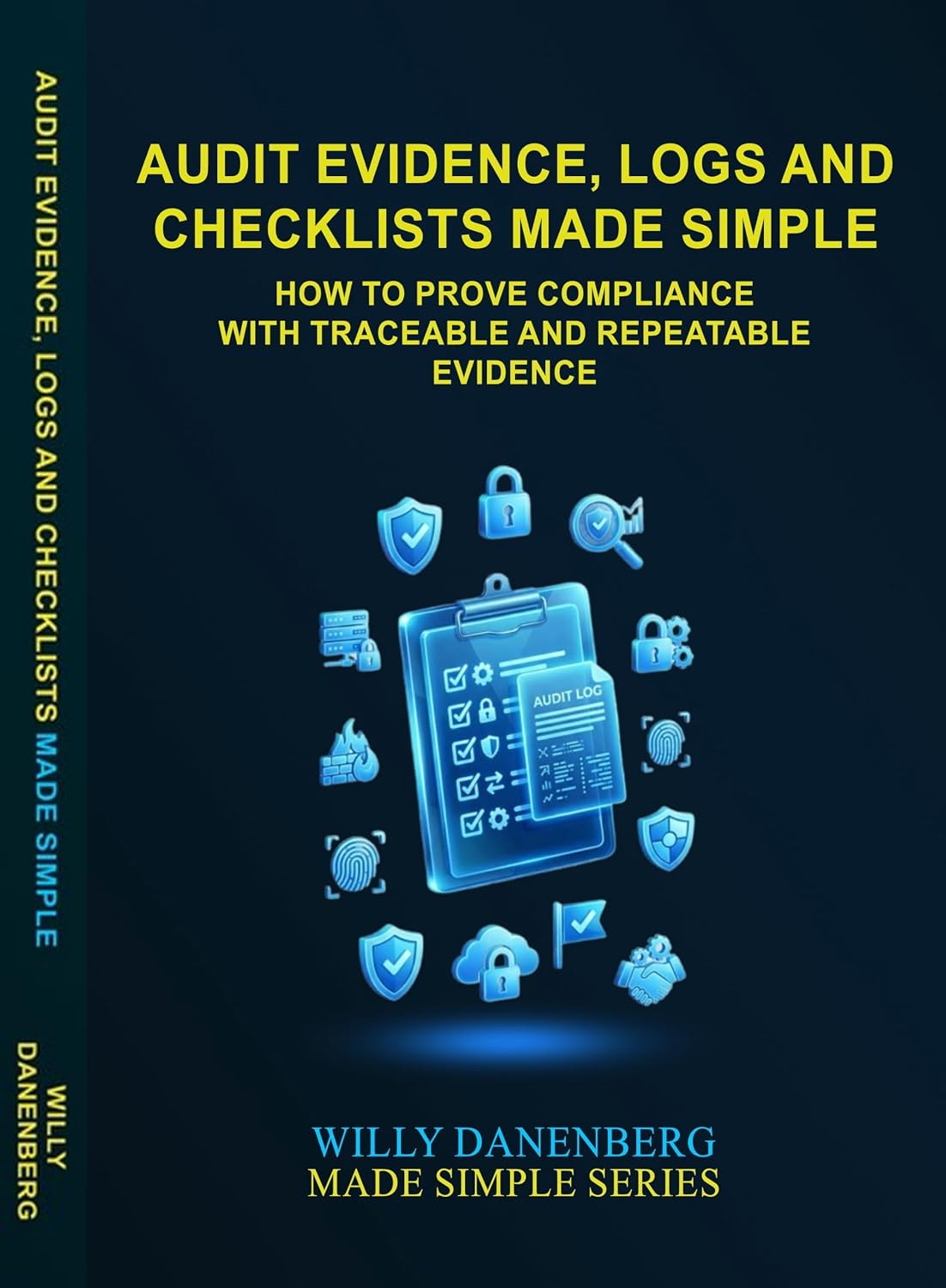 Audit Evidence, Logs and Checklists Made Simple: How to Prove Compliance with Traceable and Repeatable Evidence (IT Made Simple Series) (English Edition) baixar o livro de graça