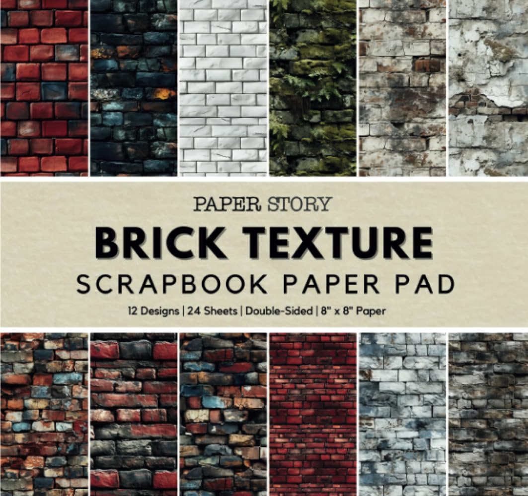 Brick Texture Scrapbook Paper: 8"x8" Double-Sided Brick and Stone Patterns with 12 Designs for Scrapbooking, Gift Wrapping, Card Making, Journaling, and Mixed Media baixar livro de graça