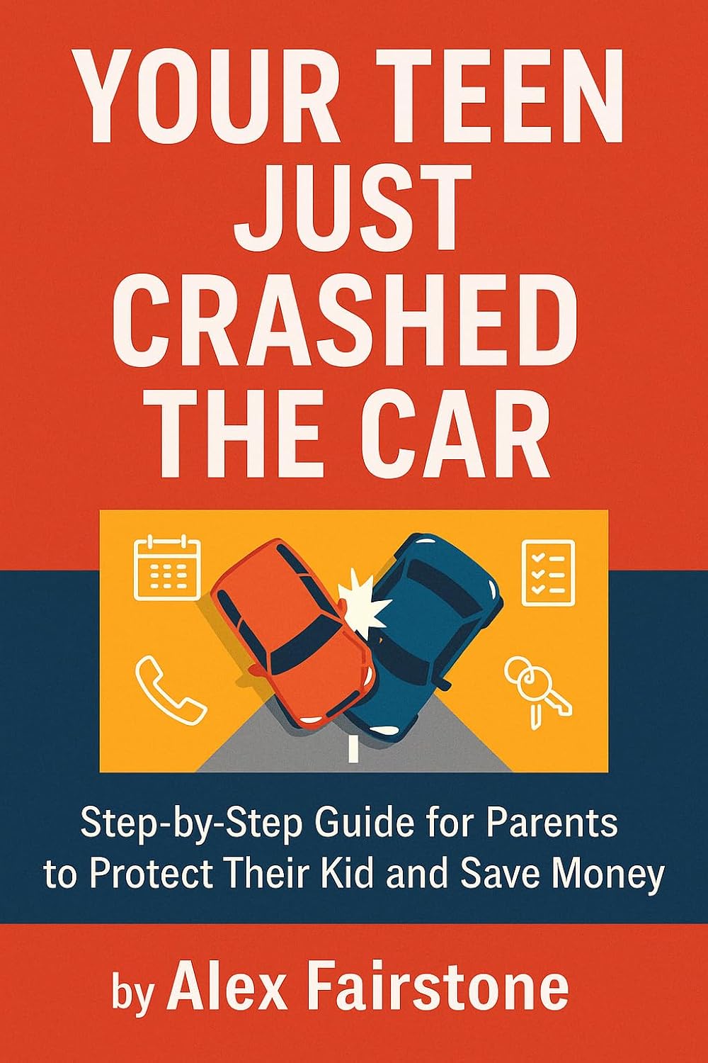 ler totalmente Your Teen Just Crashed the Car: Step-by-Step Guide for Parents to Protect Their Kid and Save Money (English Edition)
