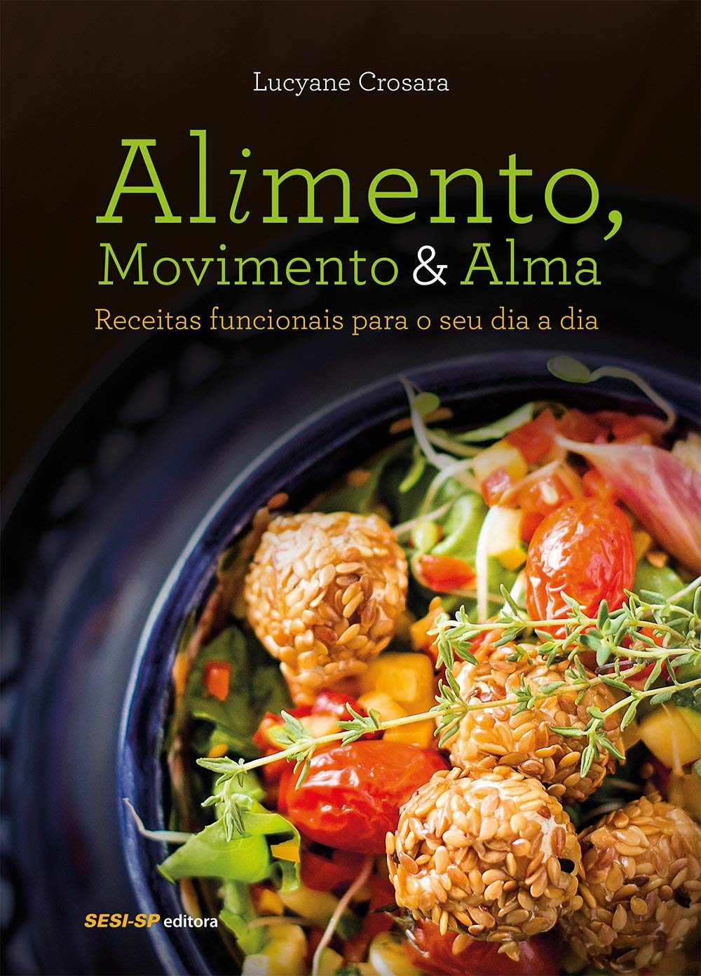 Alimento, Movimento e Alma. Receitas Funcionais Para Seu Dia a Dia