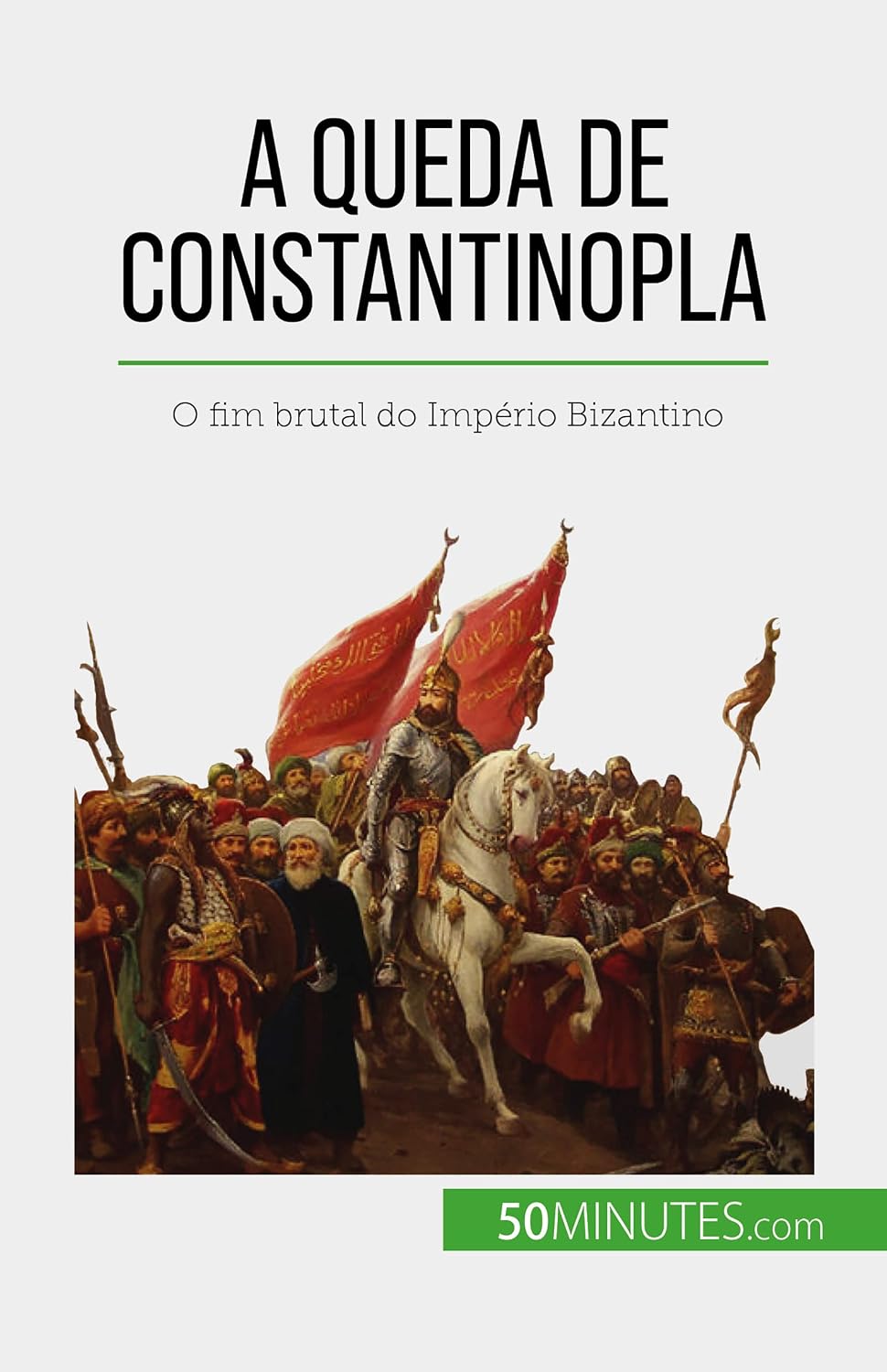 ler totalmente A queda de Constantinopla: O fim brutal do Império Bizantino