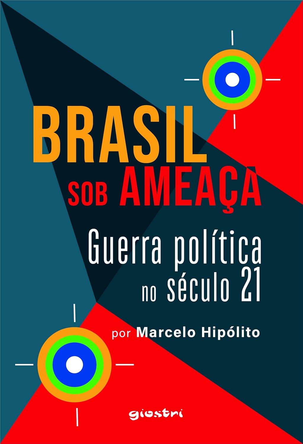 Brasil sob Ameaça - Guerra Política no Século 21 (Volume 1)
