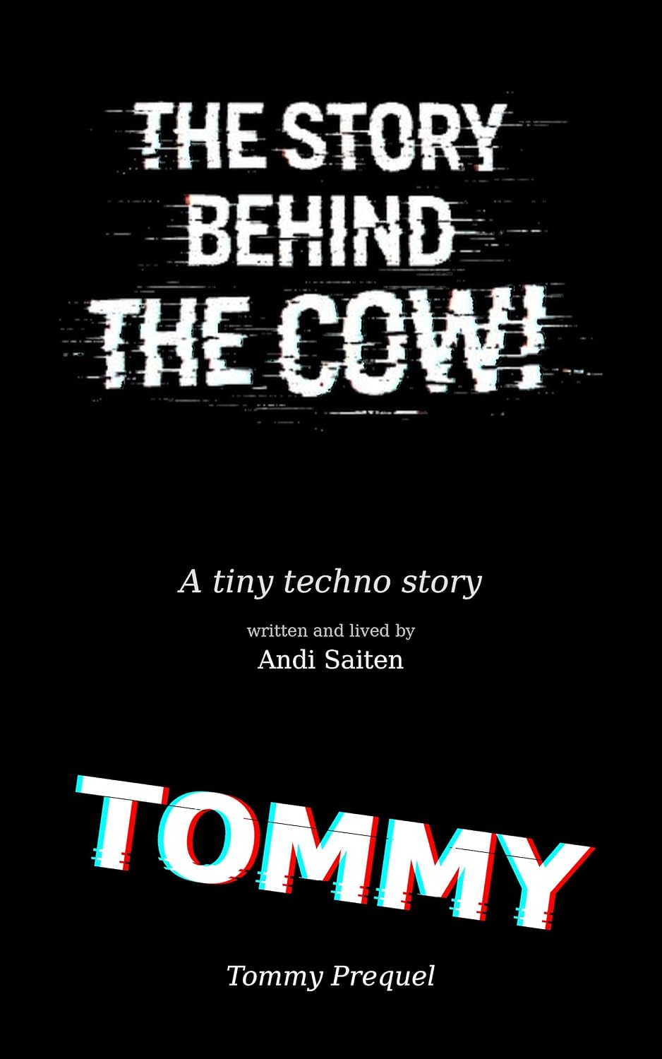 The Stroy behind the Cow!: Eine kleine Techno Geschichte von Andi Saiten -Tommy- (The Story behind the Cow! Andi Saiten) (German Edition) baixar o livro de graça