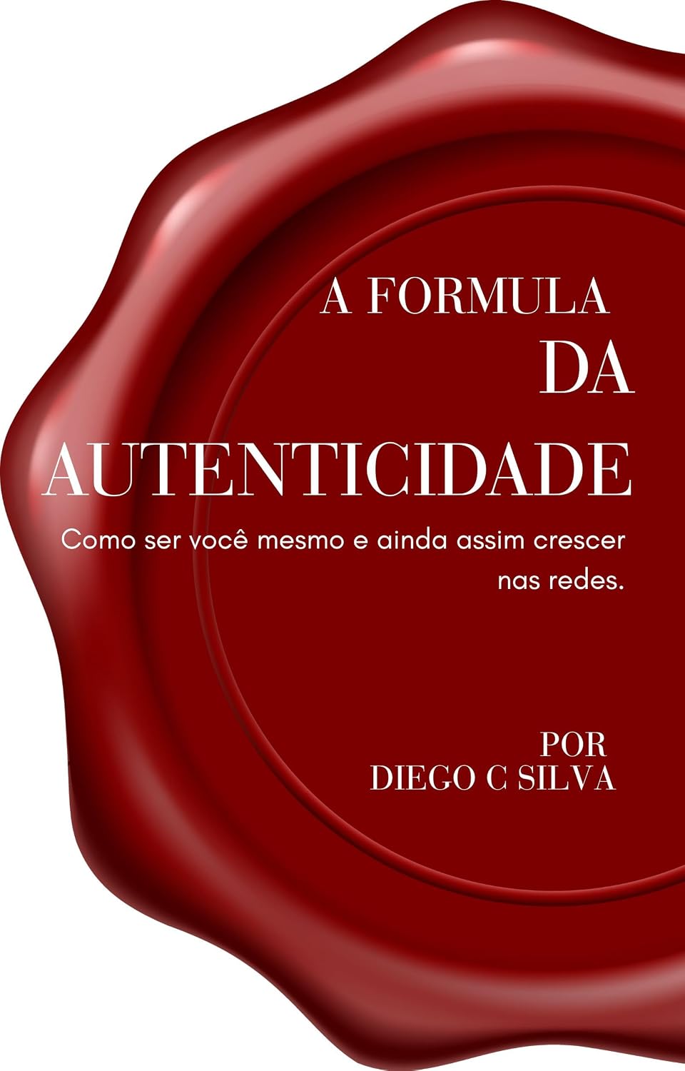 ler totalmente A Fórmula da Autenticidade: Como ser você mesmo e ainda assim crescer nas redes (Influencer Inteligente - O Guia Completo para Dominar o Instagram e Viver da Sua Audiência)