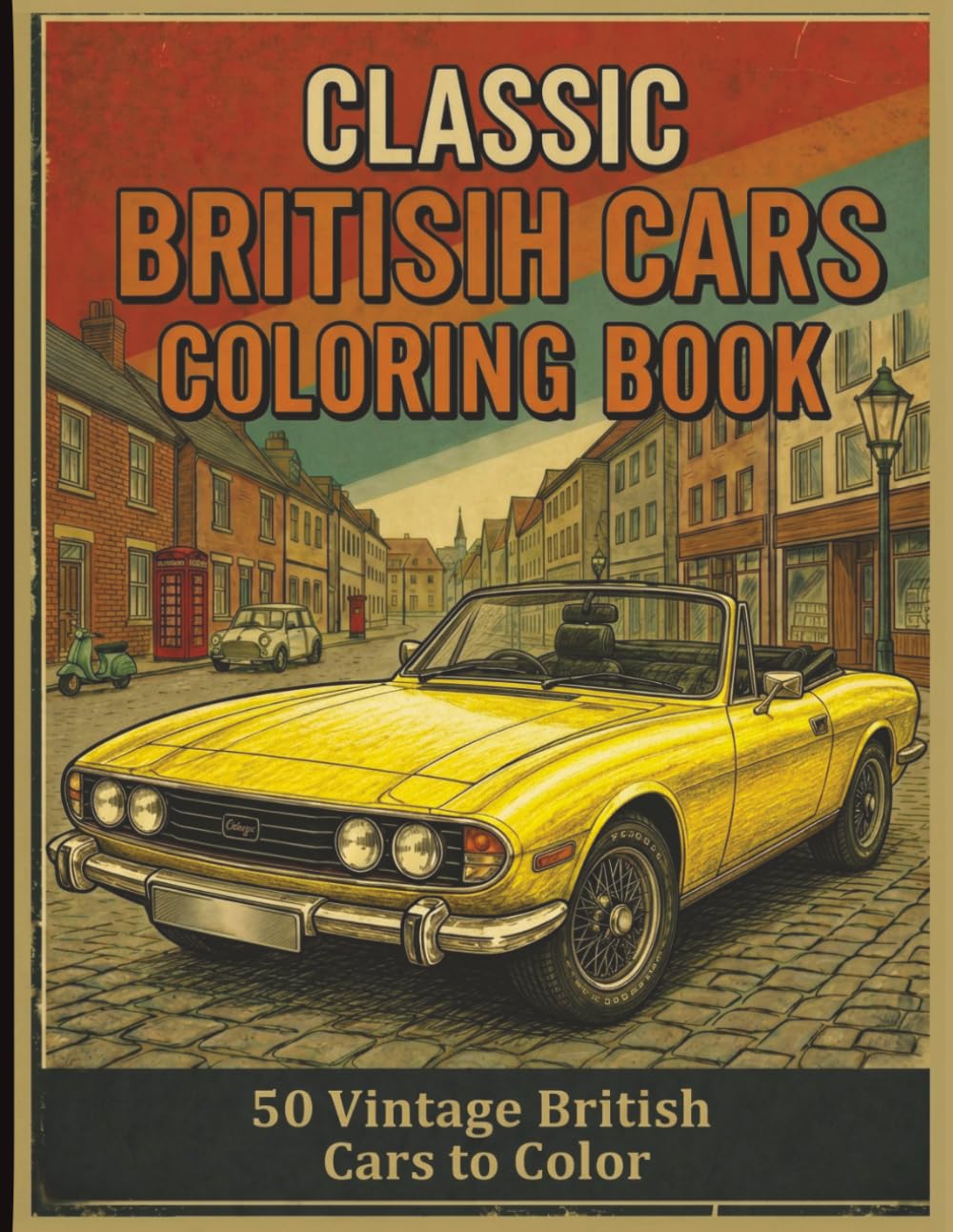 capítulo por capítulo baixar Classic British Cars Coloring Book: A Relaxing Collection of Vintage British Motor Cars for Car Lovers (Classic Cars Coloring Collection)