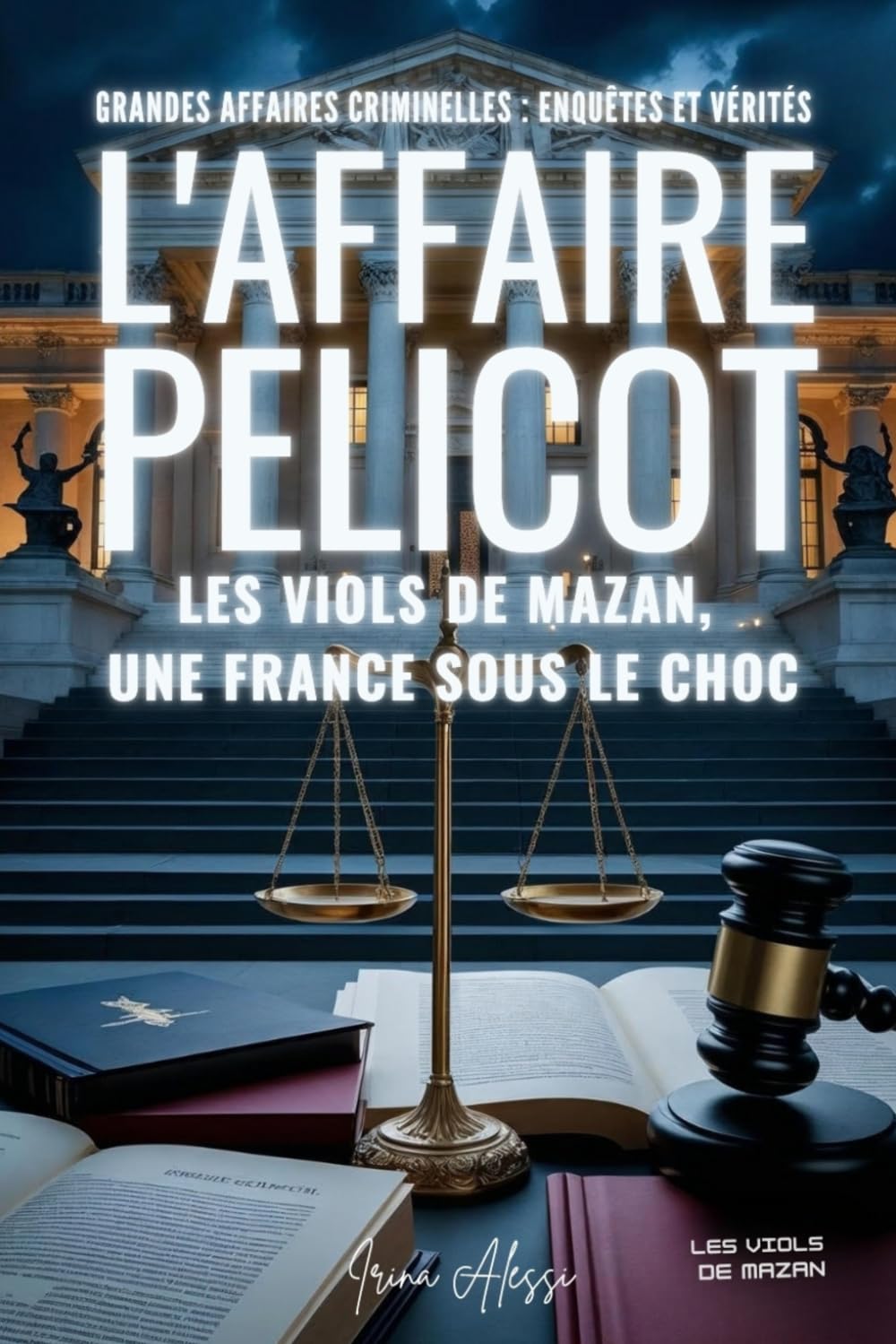 L'AFFAIRE PELICOT - Les viols de Mazan: GRANDES AFFAIRES CRIMINELLES - ENQUÊTES ET VÉRITÉS (French Edition) baixar livro de graça