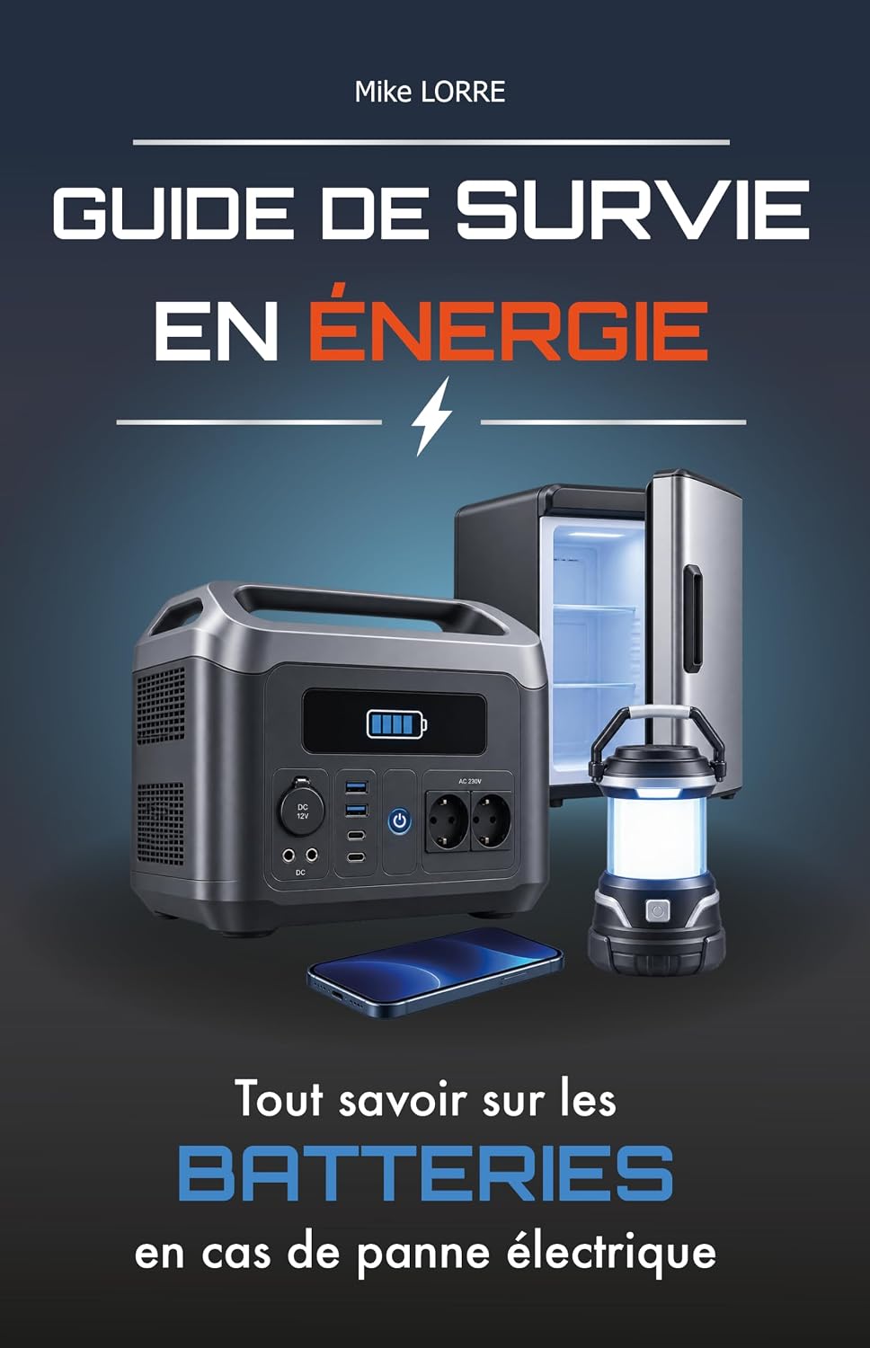 ler totalmente Guide de Survie en Énergie: Tout savoir pour comprendre, choisir et utiliser une batterie électrique (Prepper Survie) (French Edition)
