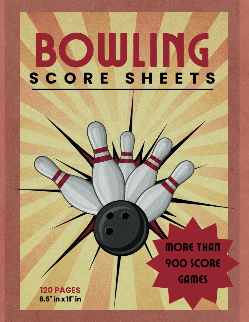 ler totalmente Bowling Score Sheets: Log Book for Bowling, More Than 900 Large Score Pads for Scorekeeping | Track Your Games States | 120 Pages | 8.5" x 11" in