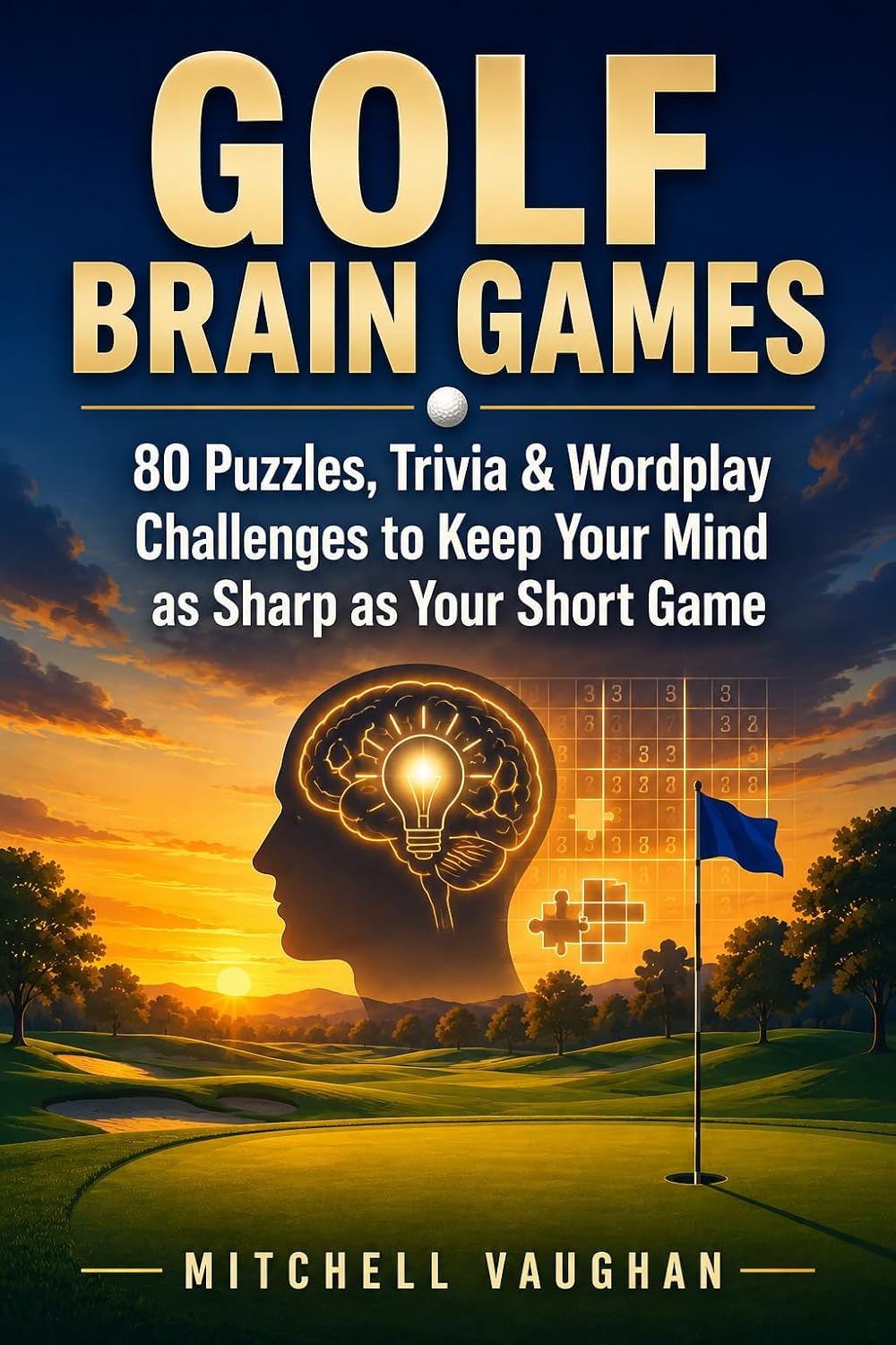 capítulo por capítulo baixar GOLF BRAIN GAMES: 80 Puzzles, Trivia & Wordplay Challenges to Keep Your Mind as Sharp as Your Short Game (Why Golfers Live Longer) (English Edition)