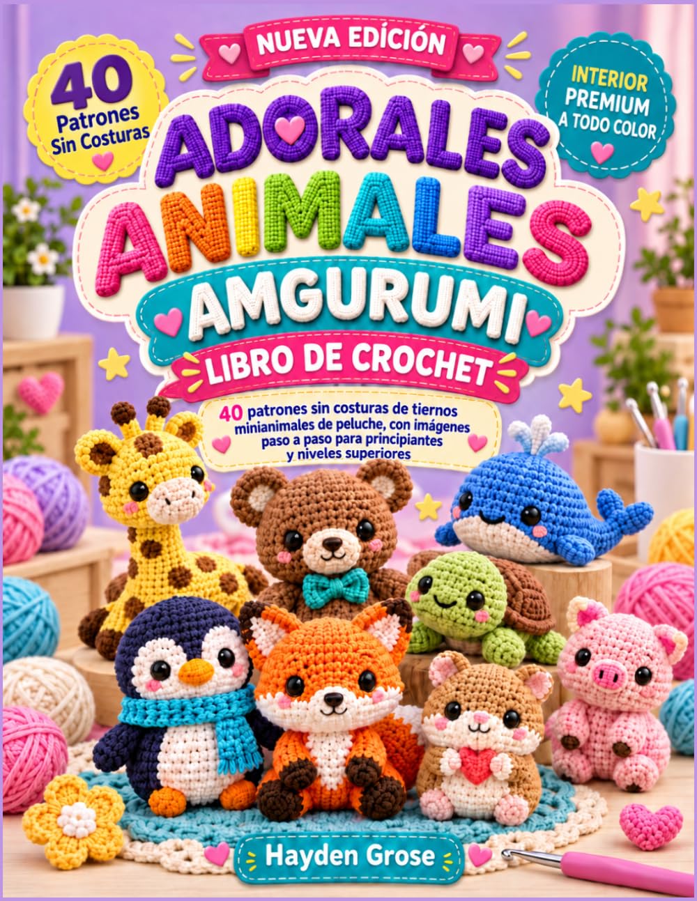 ADORABLES ANIMALES AMIGURUMI LIBRO DE CROCHET: 40 patrones sin costuras de tiernos minianimales de peluche, con imágenes paso a paso para principiantes y niveles superiores (Spanish Edition) baixar livro de graça