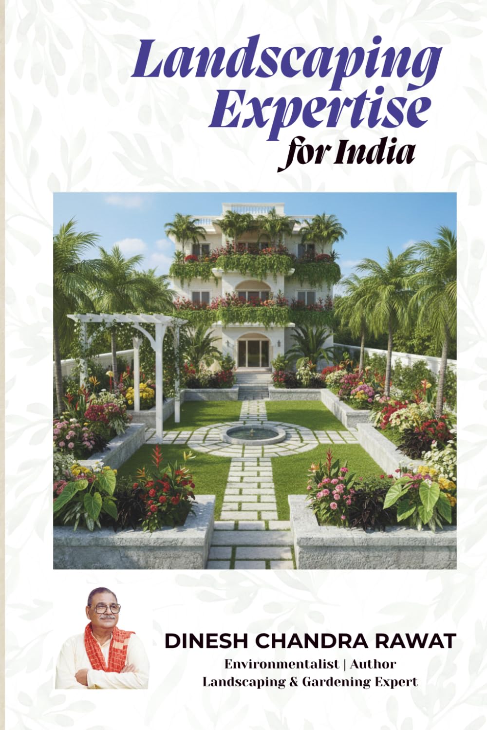 Landscaping Expertise for India: Palms, Plants & Practices for the Indian Landscape (GARDENING) baixar o livro de graça