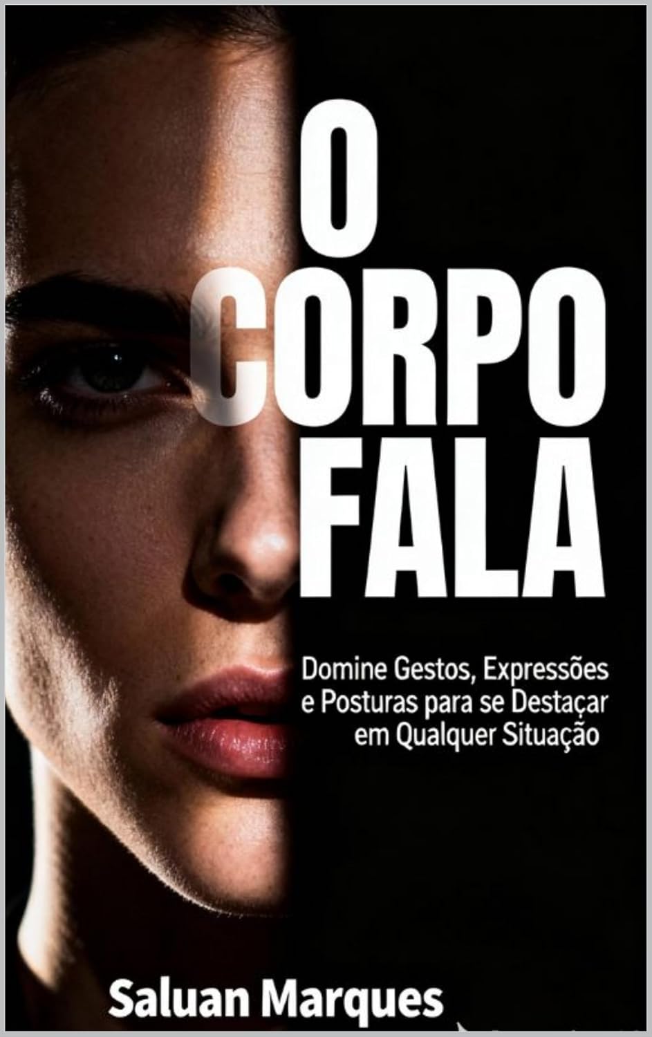 O Corpo Fala: Domine Gestos, Expressões e Posturas para se Destacar em Qualquer Situação baixar o livro de graça