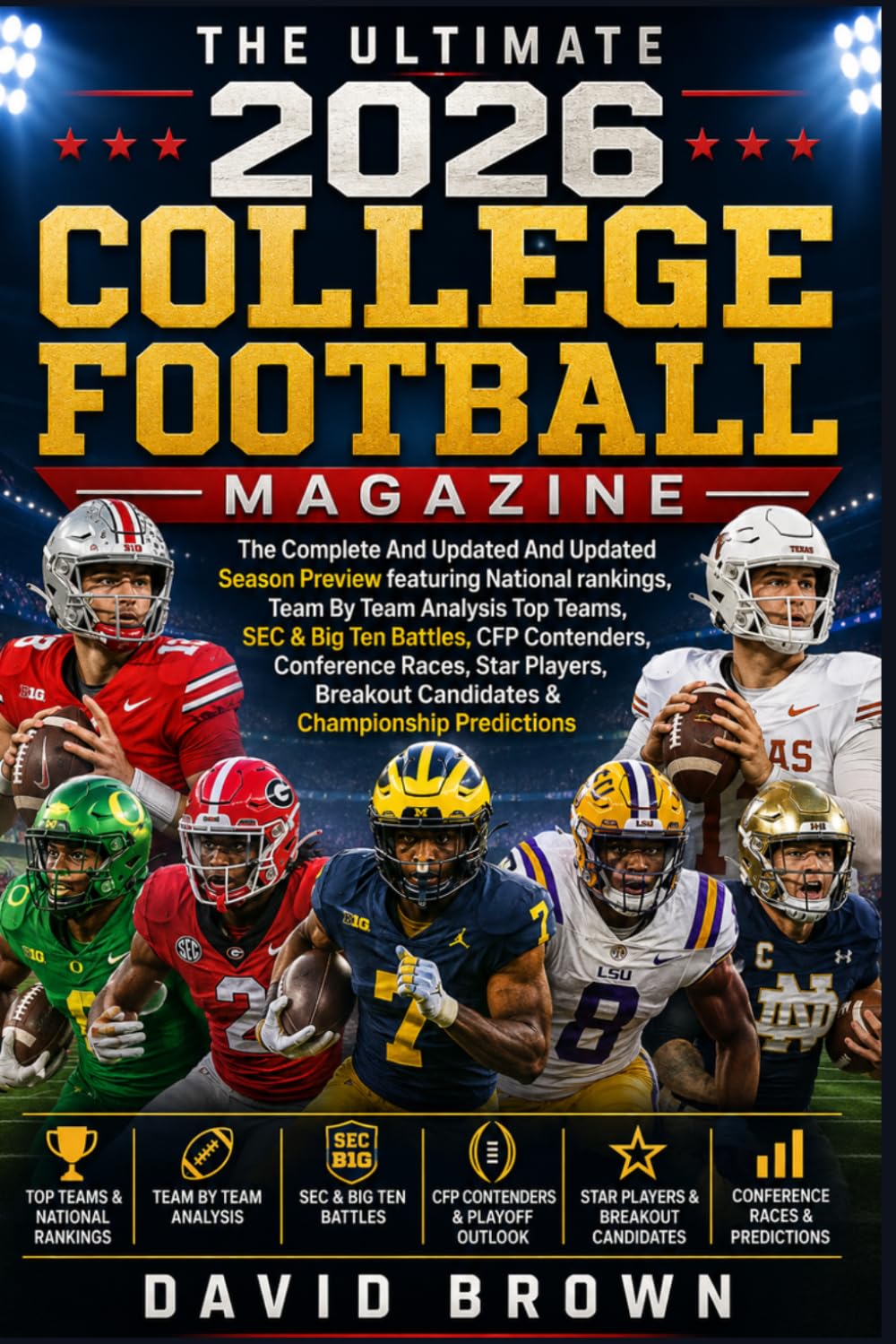 ler totalmente The Ultimate 2026 College Football Magazine: The Complete And Updated And Updated Season Preview featuring National rankings, Team By Team Analysis... Races, Star Players, Breakout Candidates.