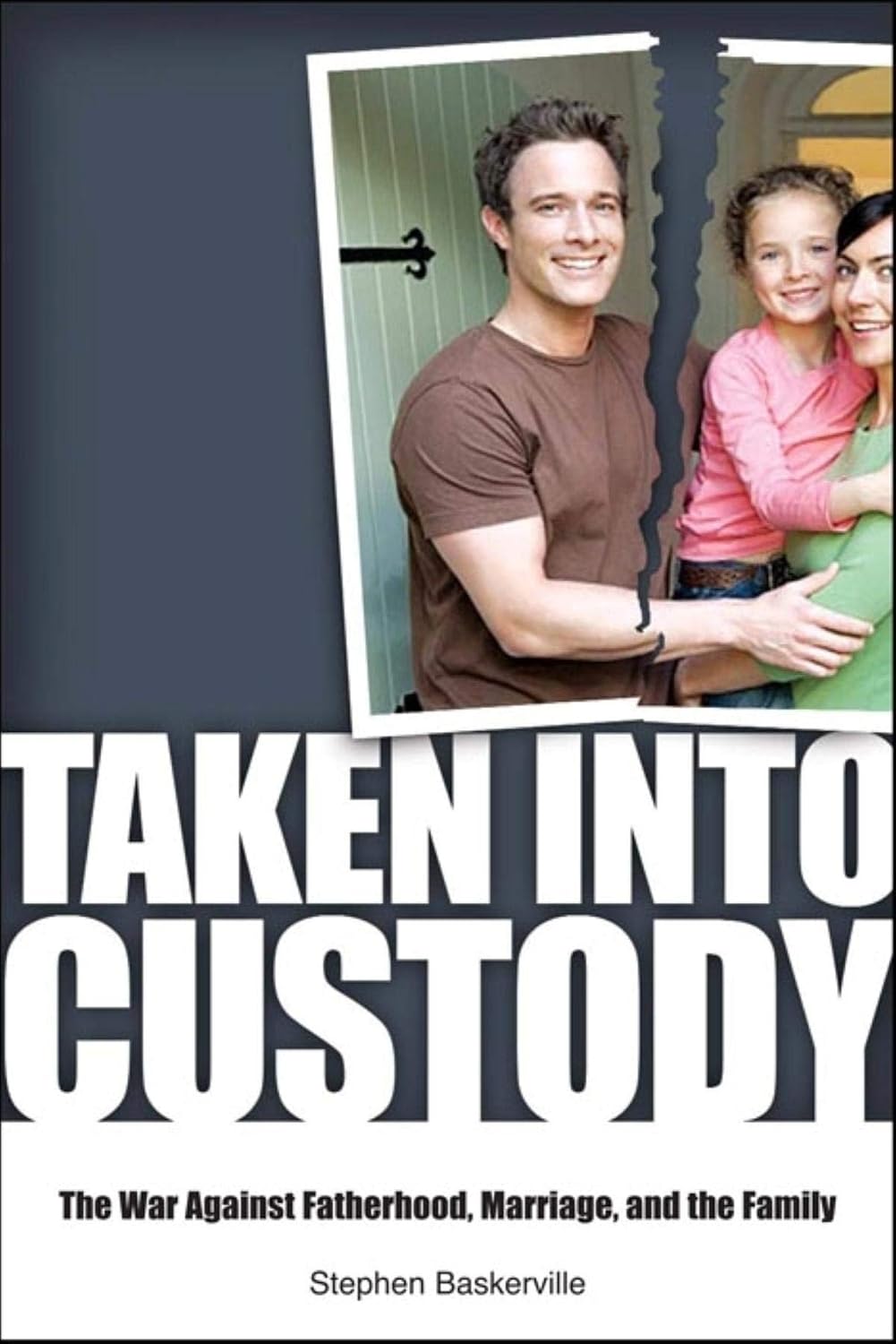 ler totalmente Taken Into Custody: The War Against Fathers, Marriage, and the Family (English Edition)