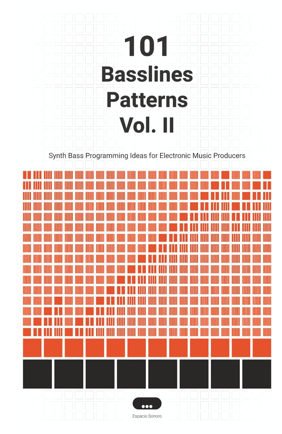 101 Basslines Patterns Vol. II: Synth Bass Programming Ideas for Electronic Music Producers baixar o livro de graça