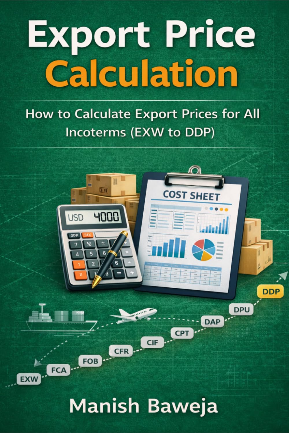 Export Price Calculation: How to Calculate Export Prices for All Incoterms (EXW to DDP) (Export Mastery Series) baixar livro de graça