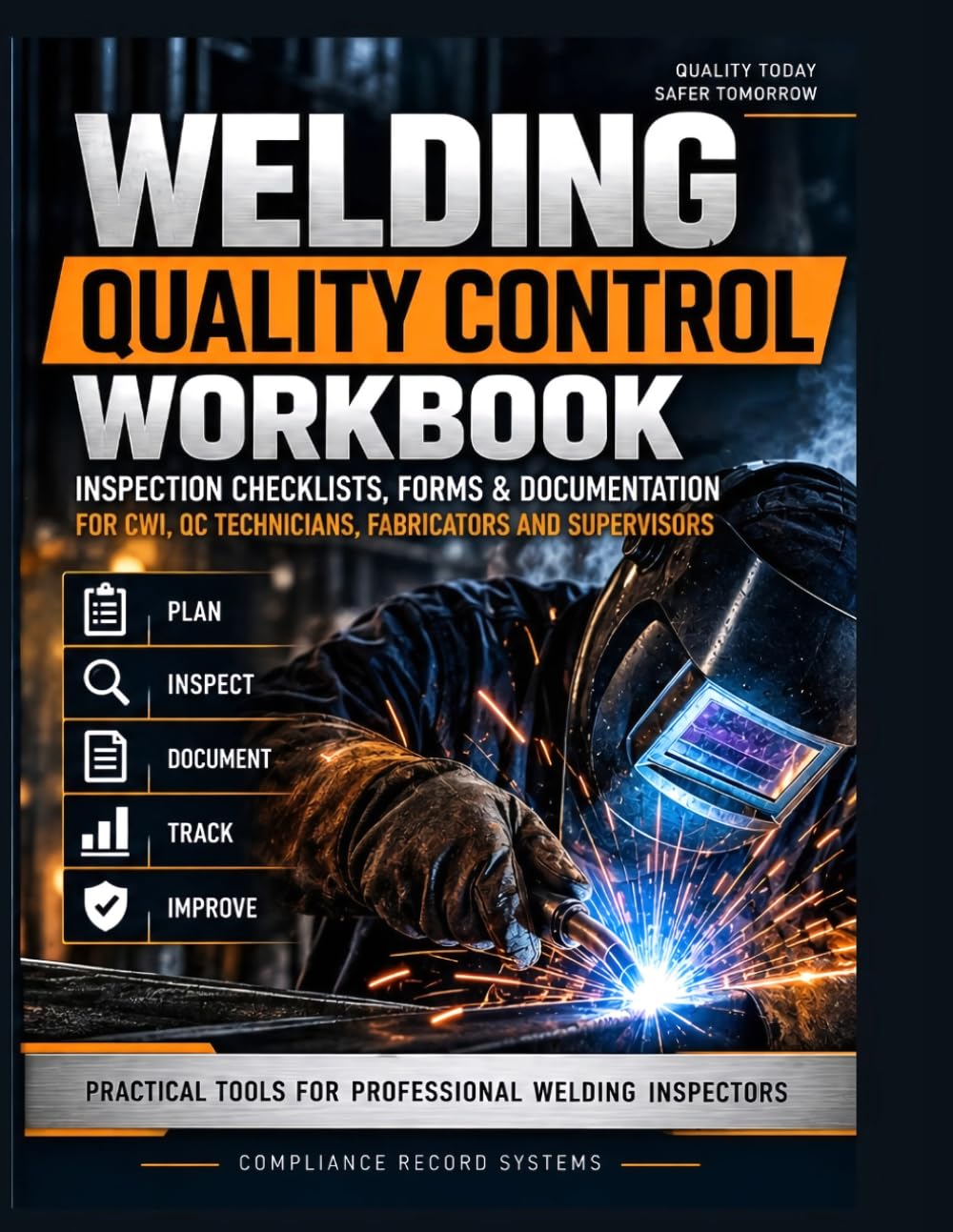 Welding Quality Control Workbook: Inspection Checklists & Forms for CWI, QC Technicians & Fabricators: Pre-Weld, In-Process & Visual Inspection | NCR | Traceability | Daily Field Logs baixar livro de graça