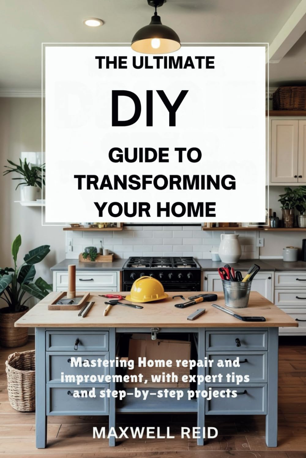 The Ultimate DIY Guide to Transforming Your Home: Mastering Home Repair and Improvement, with Expert Tips and Step-by-Step Projects baixar o livro de graça