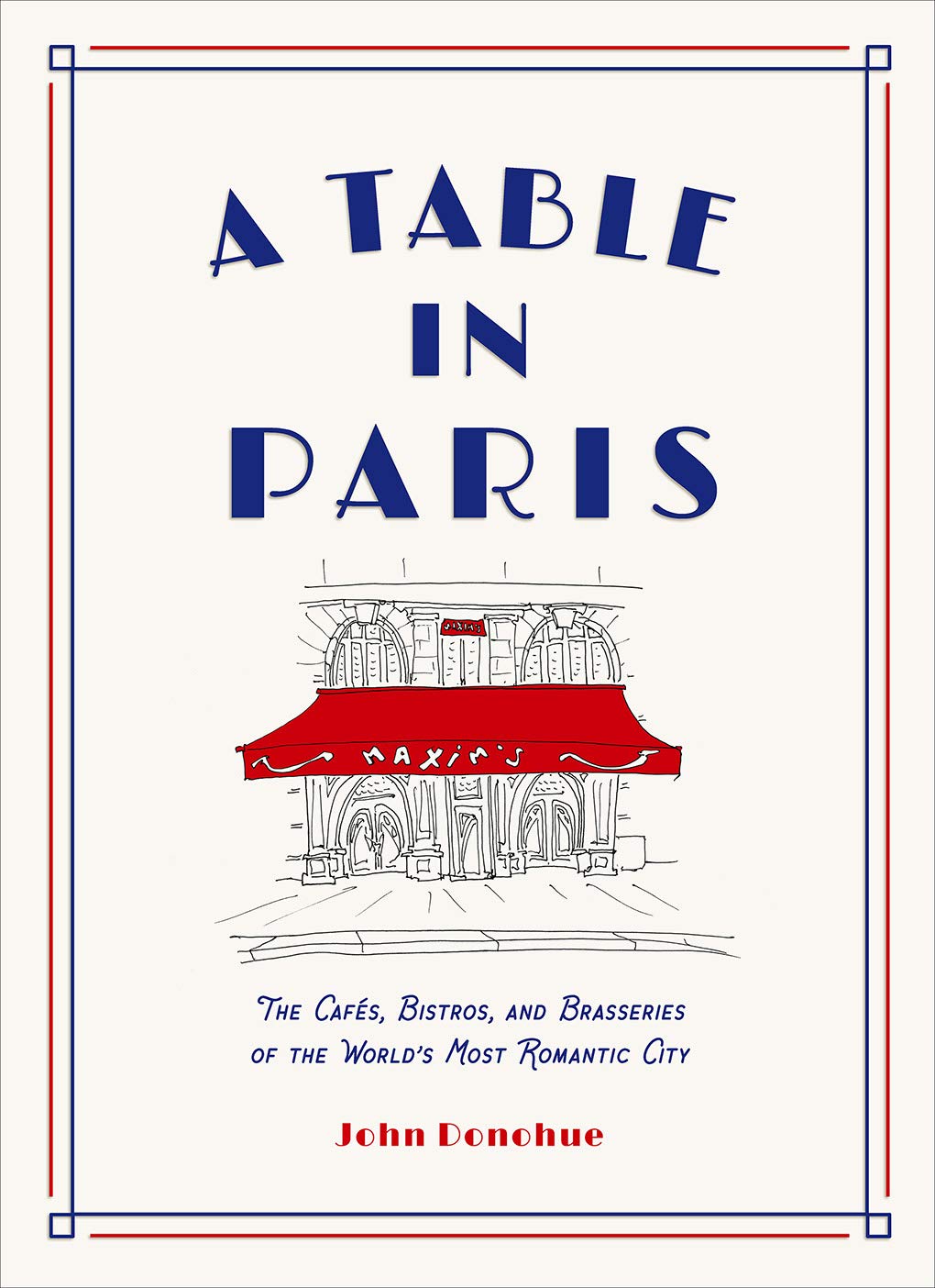 A Table in Paris: The Cafés, Bistros, and Brasseries of the World's Most Romantic City baixar livro de graça