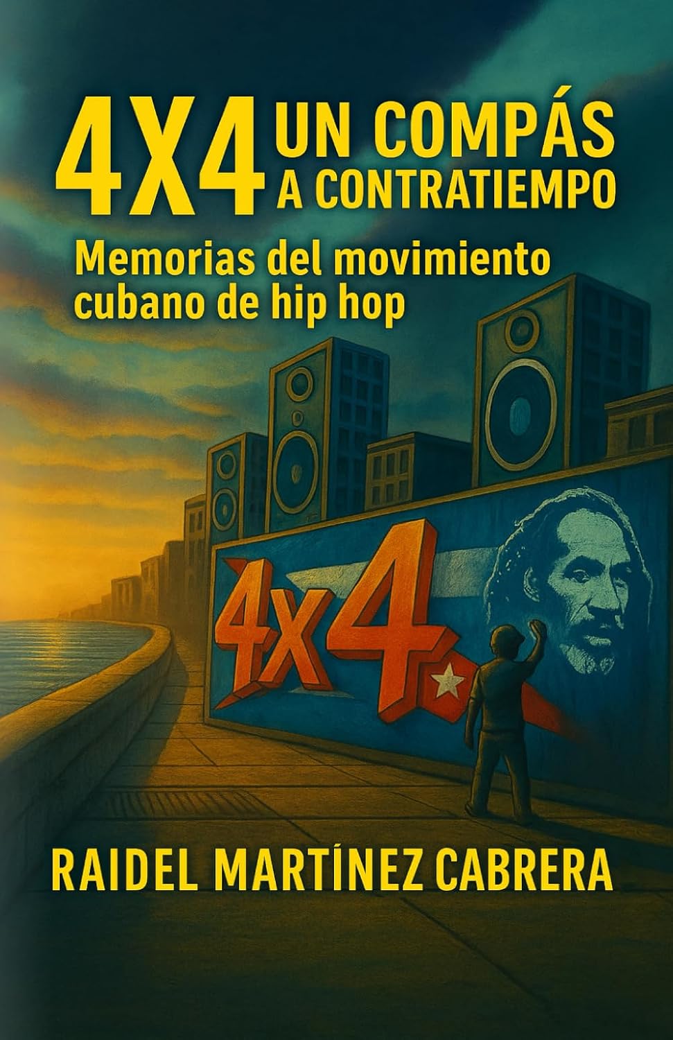 ler totalmente 4X4: UN COMPÁS A CONTRATIEMPO: Memorias del movimiento cubano de hip hop (Spanish Edition)