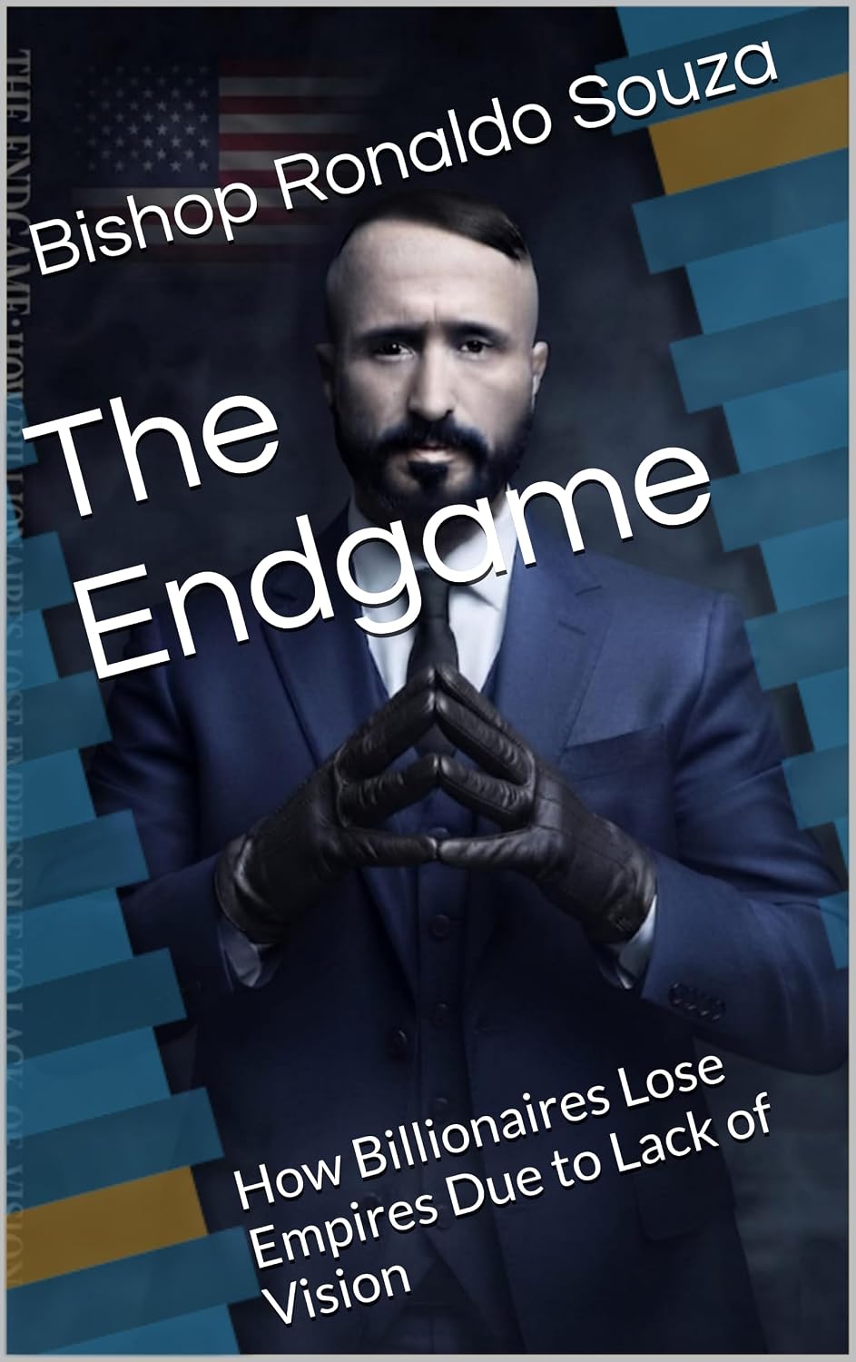 The Endgame: How Billionaires Lose Empires Due to Lack of Vision (English Edition) baixar livro de graça