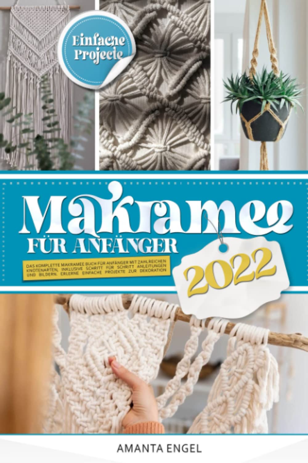 capítulo por capítulo baixar Makramee für Anfänger 2022: Das komplette Makramee Buch für Anfänger mit zahlreichen Knotenarten, inklusive Schritt für Schritt Anleitungen und... Projekte zur Dekoration (German Edition)