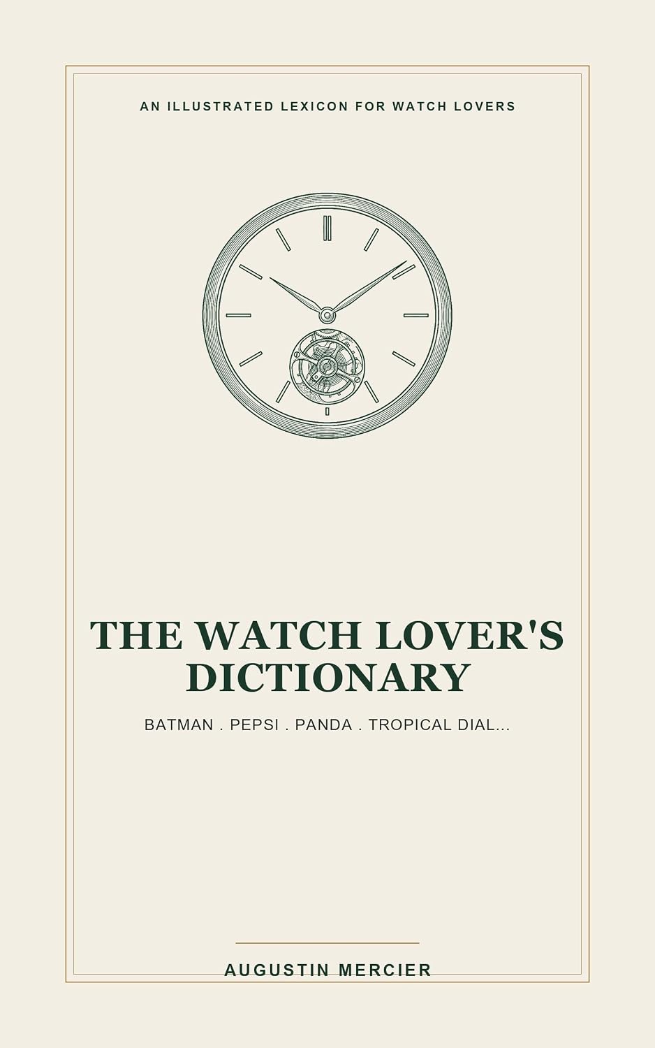 The Watch Lover's Dictionary: Batman, Pepsi, Panda, Tropical Dial... The Essential Lexicon to Decode Collector Slang, Mechanics, and the World of Watches (English Edition) baixar o livro de graça