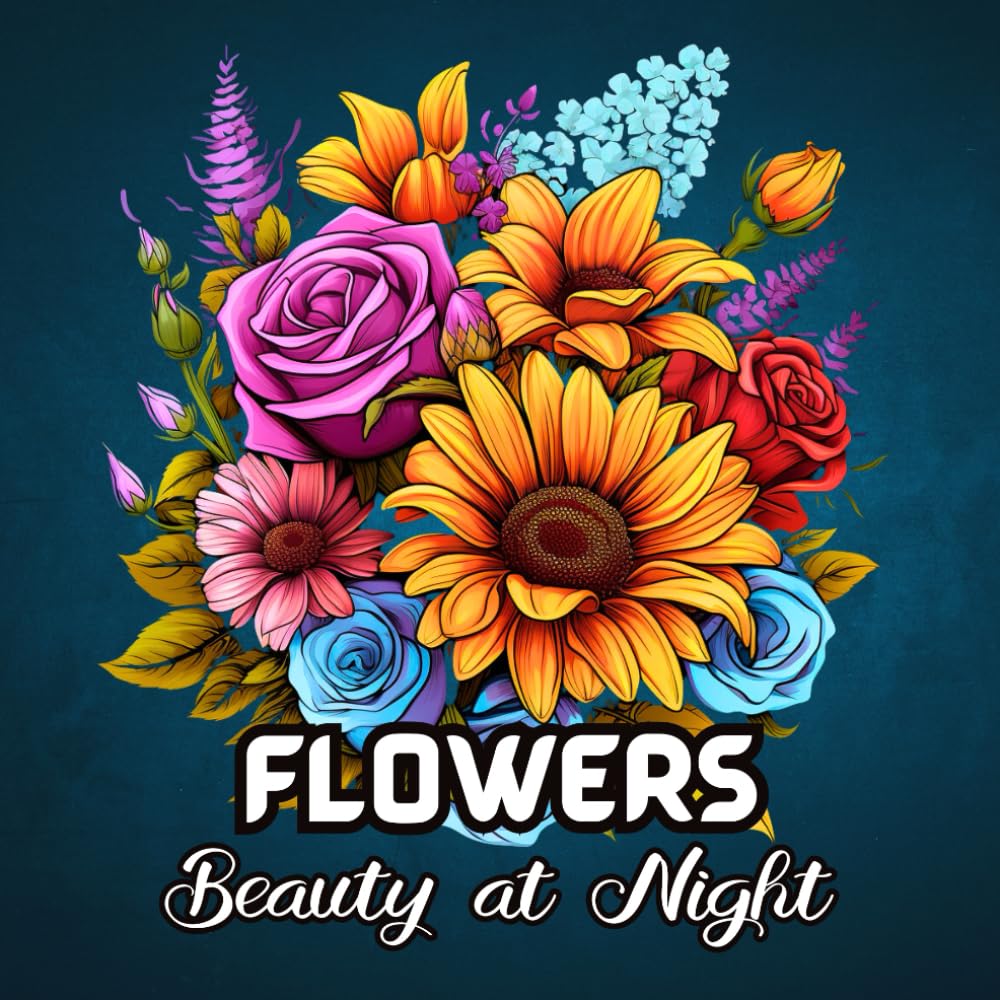 ler totalmente Flowers Beauty at Night Coloring Book: Stress Relief And Relaxation, Adult Coloring Book with 50 Most Beautiful Flowers Designs and Patterns
