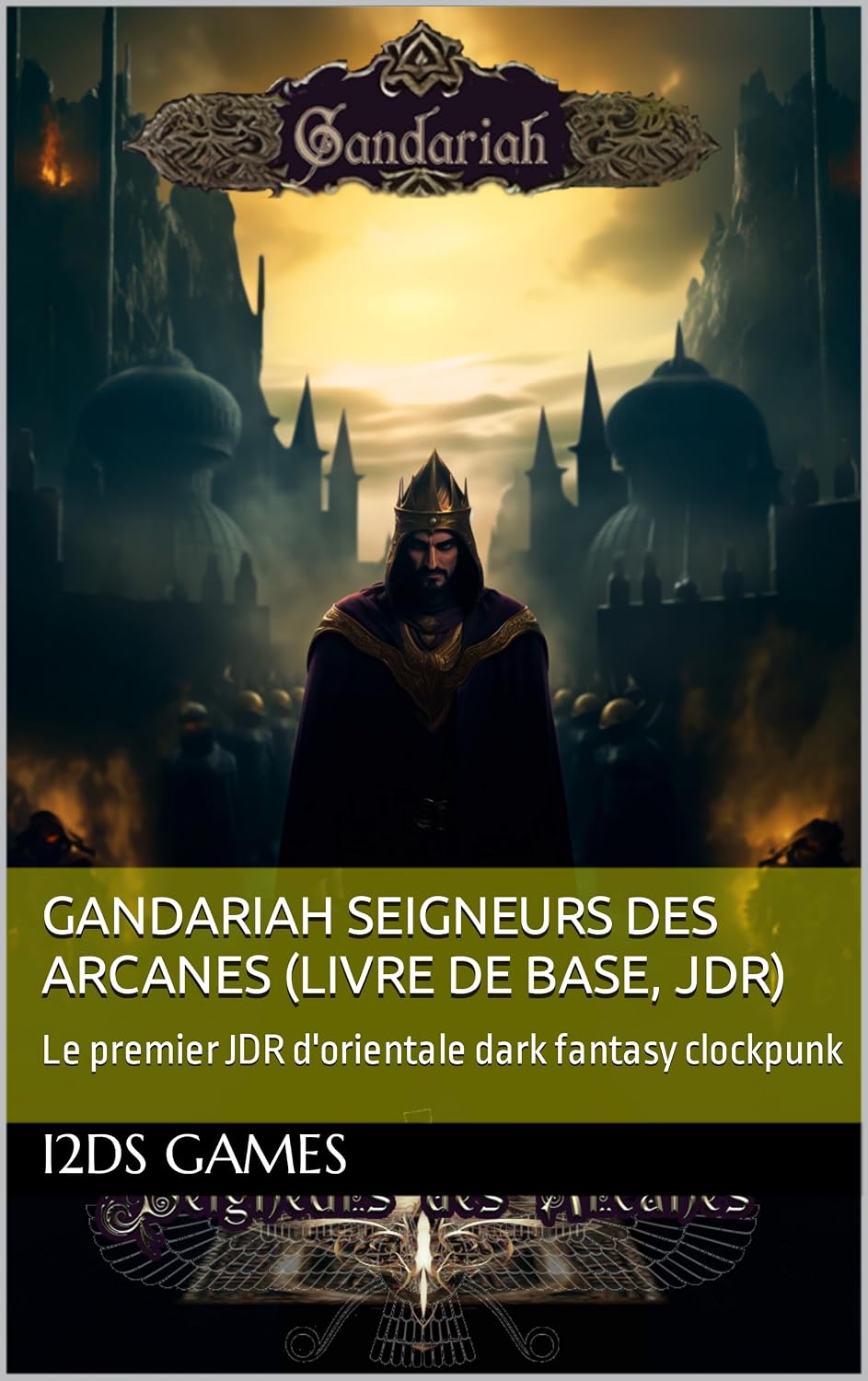 Gandariah Seigneurs des Arcanes (Livre de Base, JDR): Le premier JDR d'orientale dark fantasy clockpunk (French Edition) baixar livro de graça