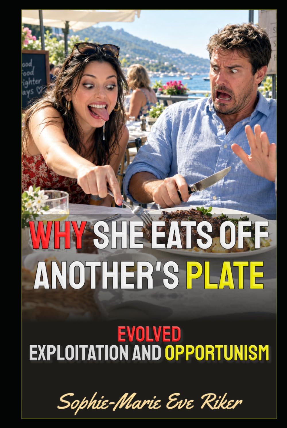 Why She Eats Off Another's Plate: Evolved Exploitation And Opportunism (Redpilled Relationships (satire))