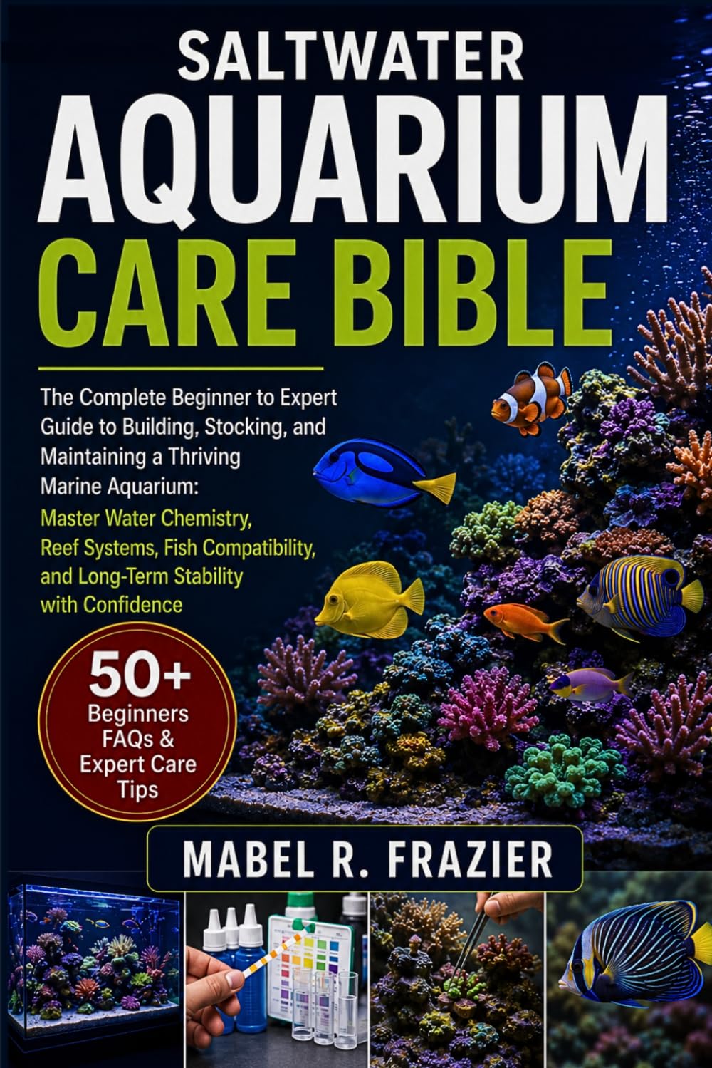 Saltwater Aquarium Care Bible: The Complete Beginner to Expert Guide to Building, Stocking, and Maintaining a Thriving Marine Aquarium: Master Water... and Long-Term Stability with Confidence baixar livro de graça