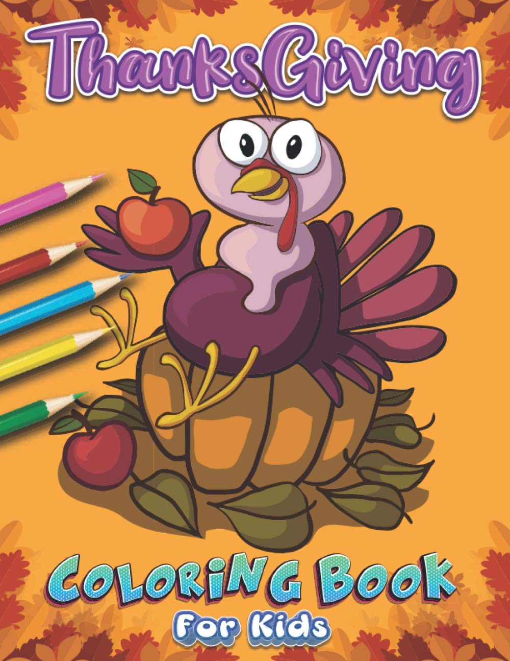 ler totalmente Thanksgiving coloring book for kids ages 2-5: Creative Happy Coloring Book, Thanksgiving birthday gifts for kids girls boys & children, Coloring Book For Kids,Toddlers And Preschoolers