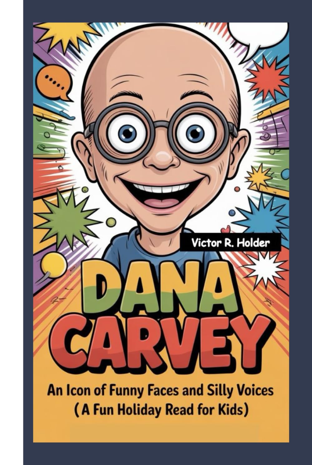 DANA CARVEY: An Icon of Funny Faces and Silly Voices (A Fun Holiday Read For Kids) baixar livro de graça