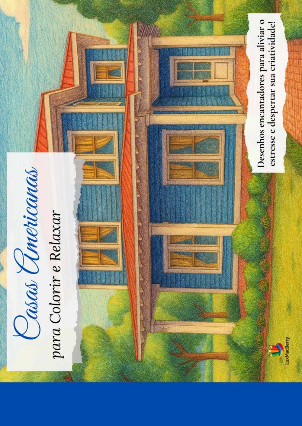 Livro de colorir - Casas Americanas, para colorir e relaxar: Desenhos encantadores para aliviar o estresse e desenvolver sua criatividade! (Portuguese Edition) baixar o livro de graça