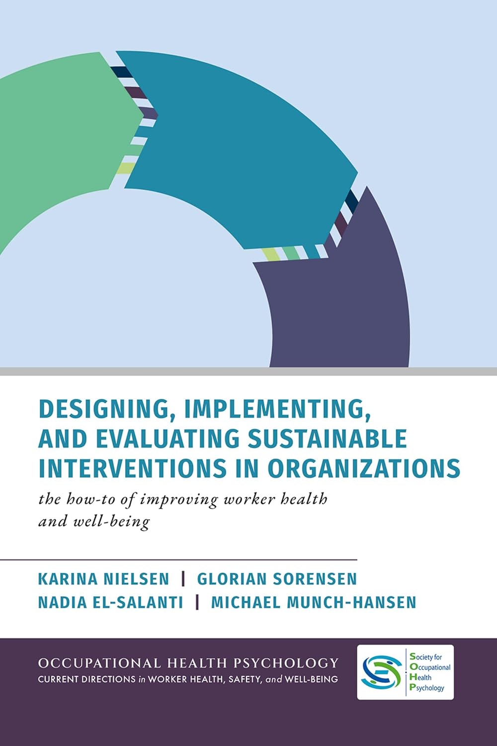 Designing, Implementing, and Evaluating Sustainable Interventions in Organizations: The How-To of Improving Worker Health and Well-Being baixar o livro de graça