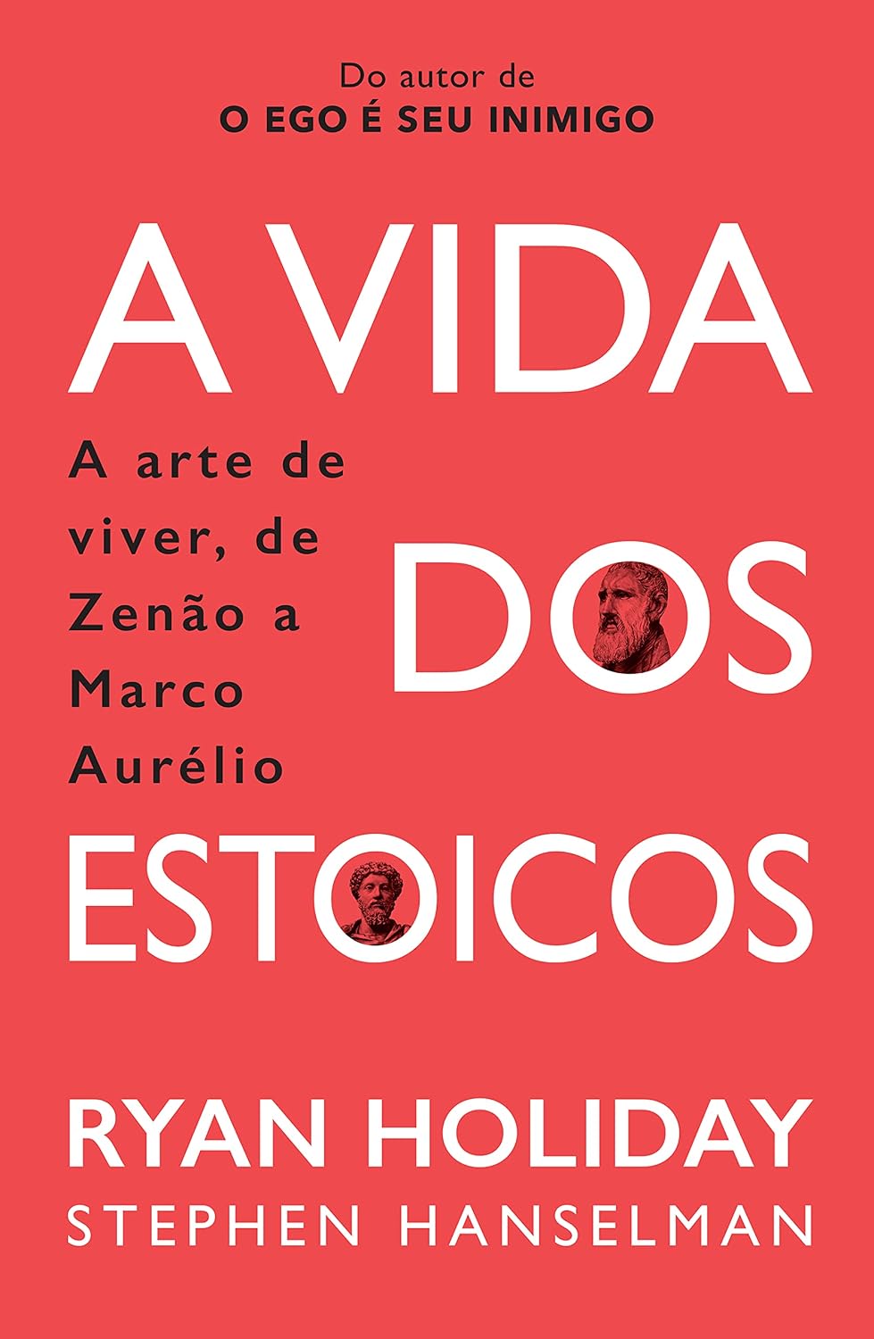 A Vida dos Estoicos: A Arte de Viver, de Zenão a Marco Aurélio