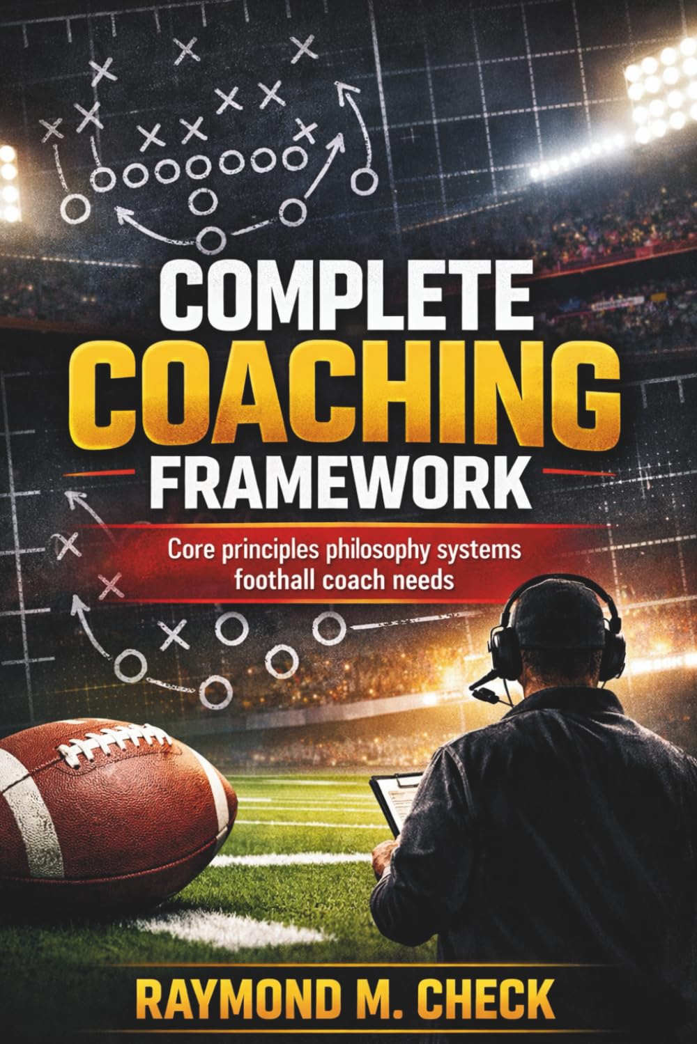 capítulo por capítulo baixar Complete Coaching Framework: Core principles philosophy systems football coach needs