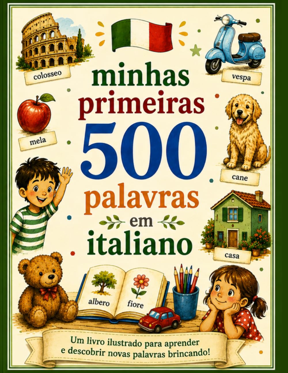 ler totalmente Minhas Primeiras 500 Palavras em Italiano: Um livro ilustrado para aprender e descobrir novas palavras brincando! (Portuguese Edition)