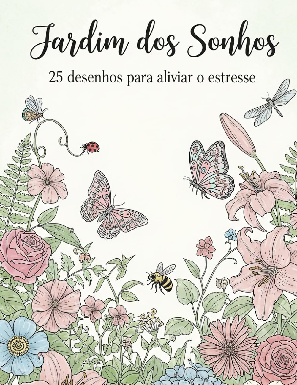 capítulo por capítulo baixar Jardim dos Sonhos: 25 desenhos para aliviar o estresse (Portuguese Edition)