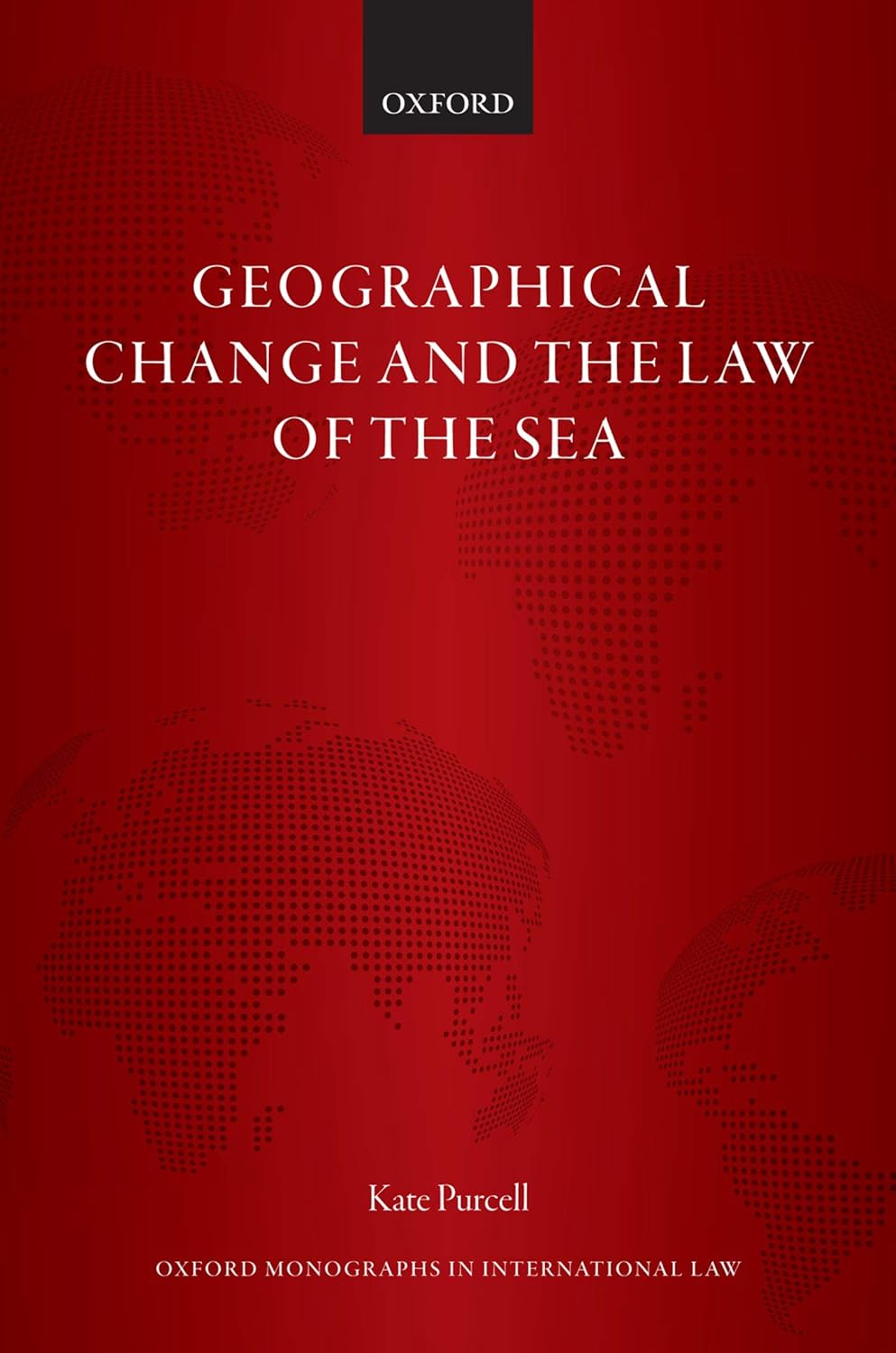 Geographical Change and the Law of the Sea (Oxford Monographs in International Law) (English Edition)