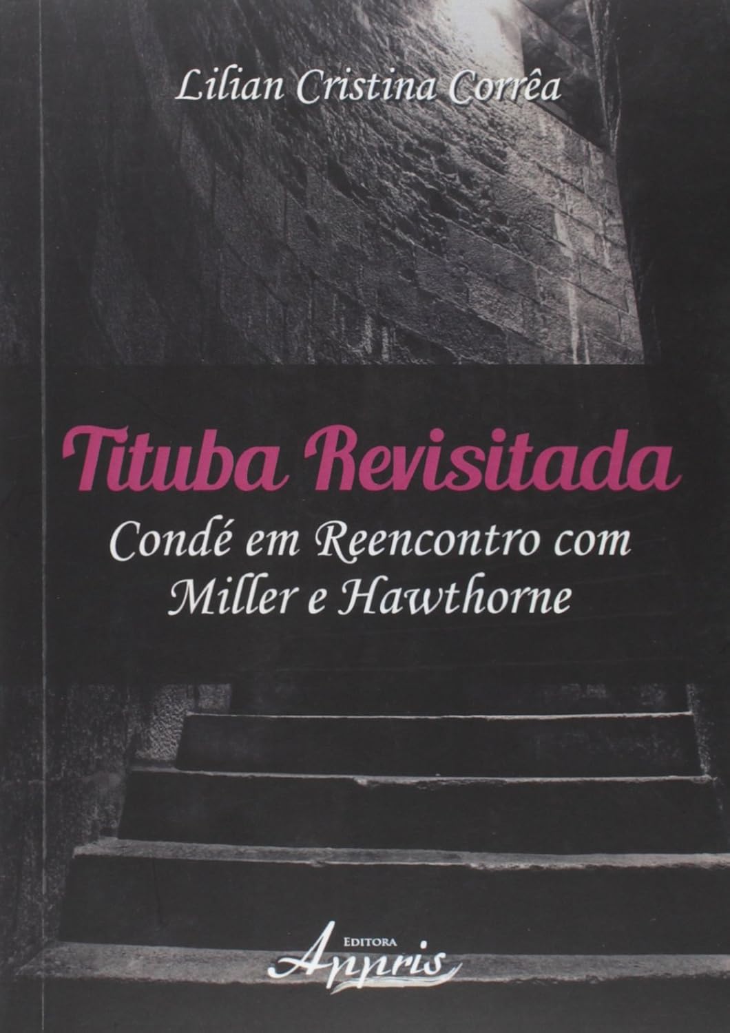 Tituba Revistada. Condé em Reencontro com Miller e Hawthorne