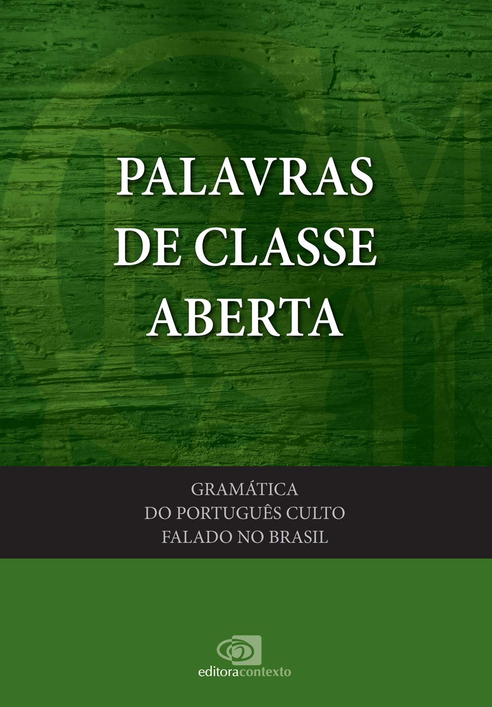 Gramática do português culto falado no Brasil - vol. III - palavras de classes abertas: Volume 3