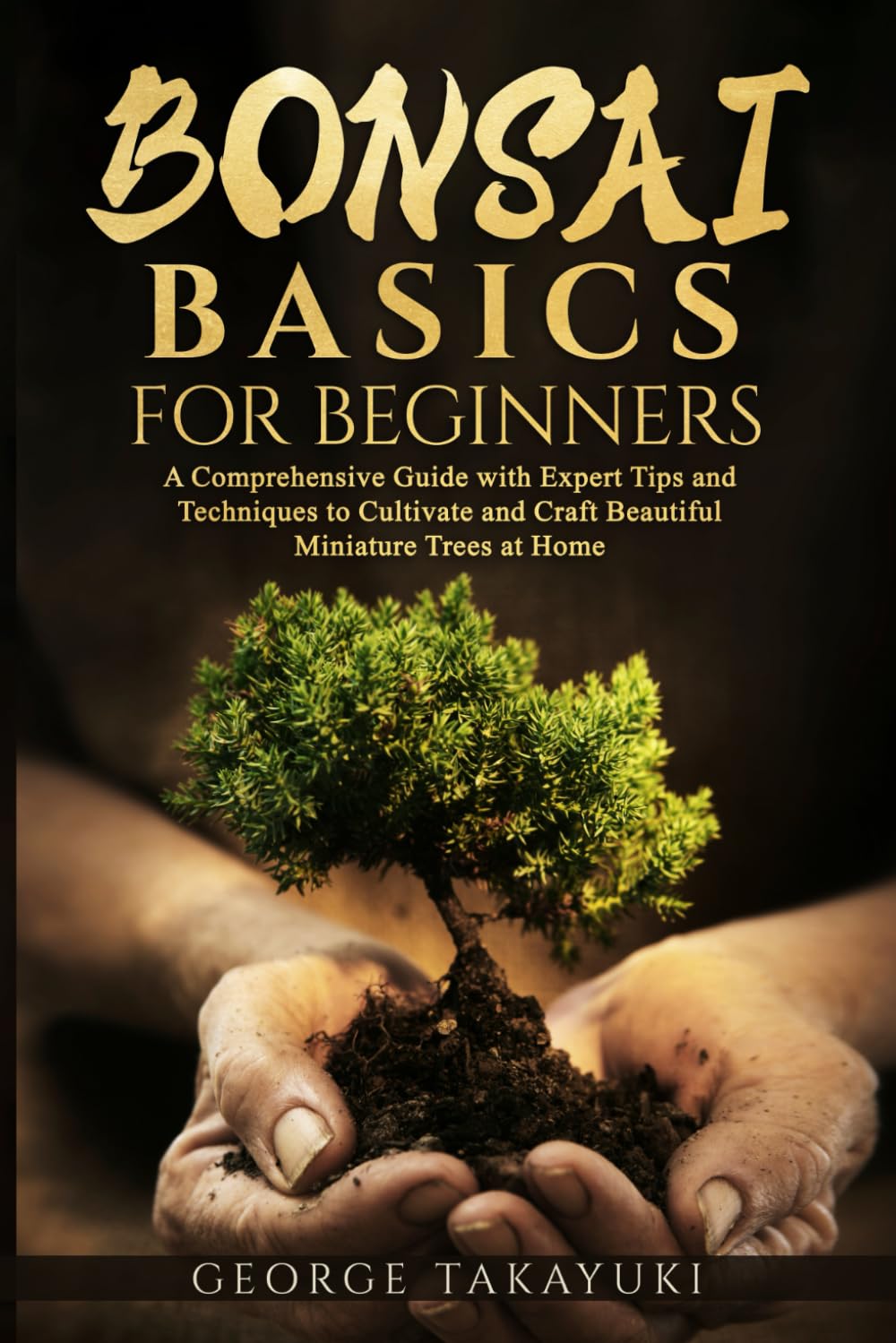 Bonsai Basics for Beginners: A Comprehensive Guide with Expert Tips and Techniques to Cultivate and Craft Beautiful Miniature Trees at Home baixar o livro de graça