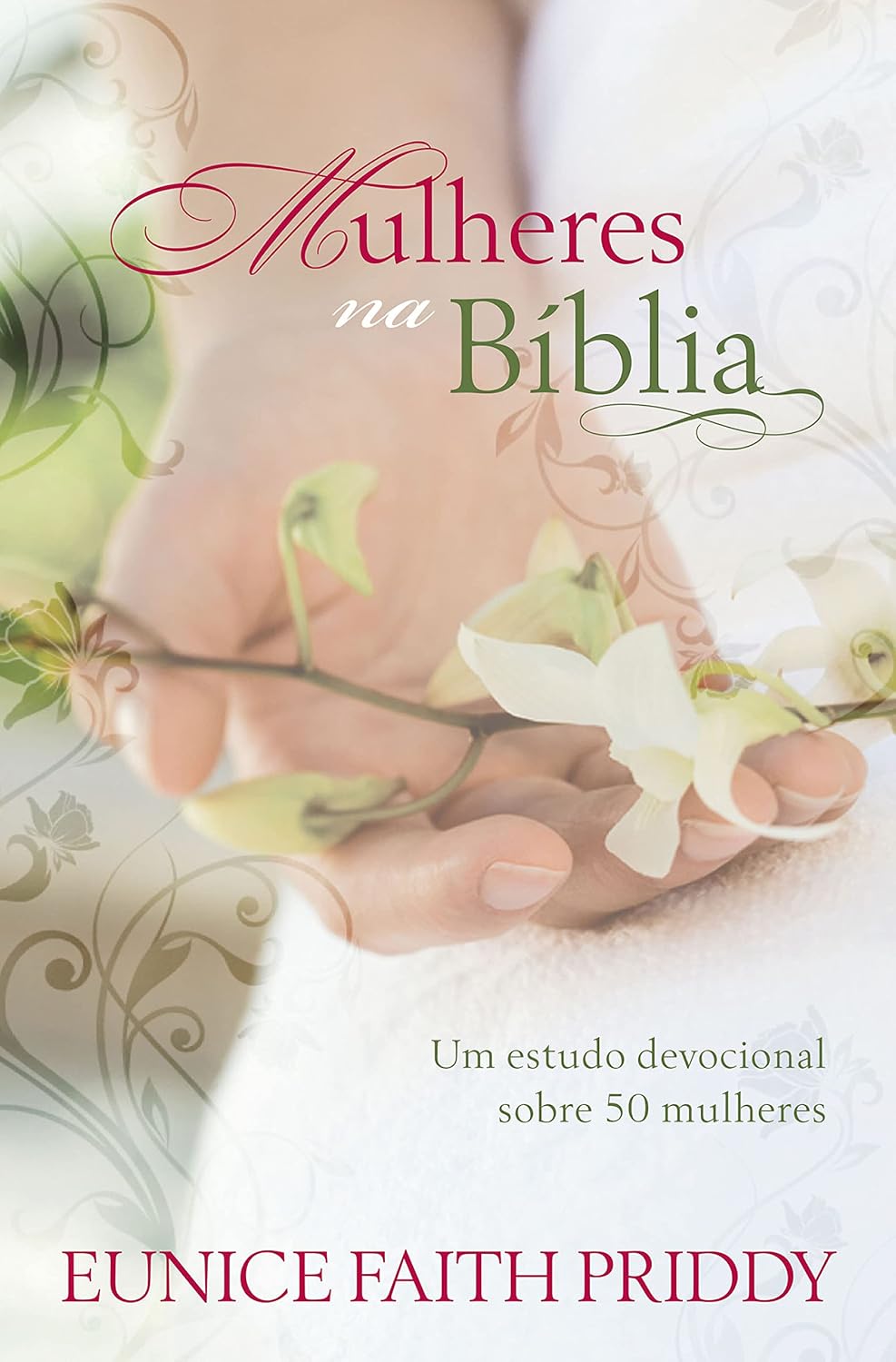 Mulheres na Bíblia: Um estudo devocional sobre 50 mulheres baixar o livro de graça