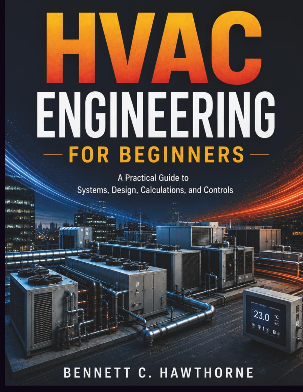 HVAC Engineering for Beginners: A Practical Guide to Systems, Design, Calculations, and Controls baixar livro de graça