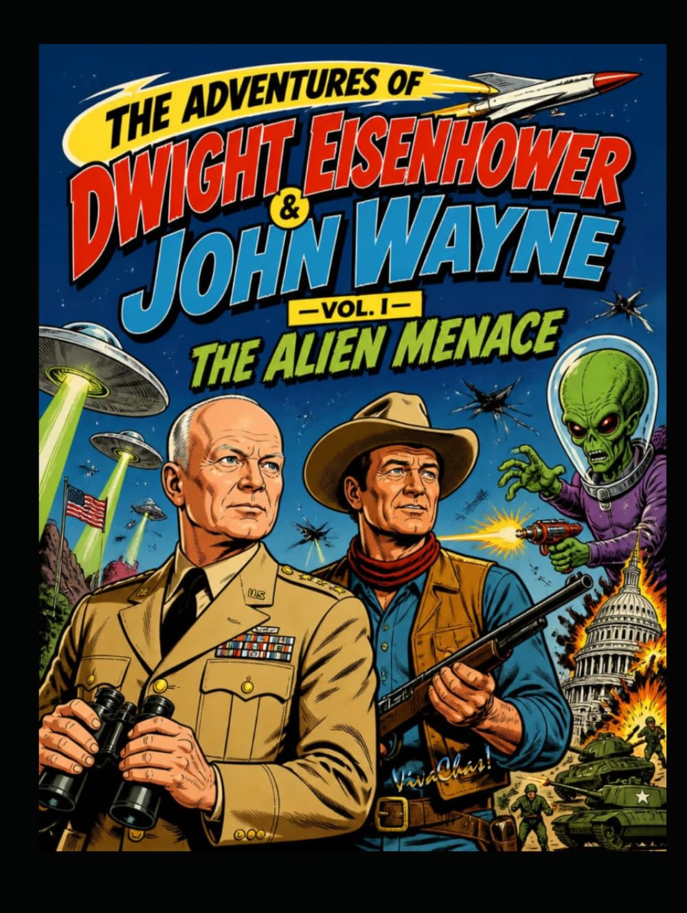 The Adventures of Dwight Eisenhower & John Wayne Vol 1 The Alien Menace: The Alien Menace